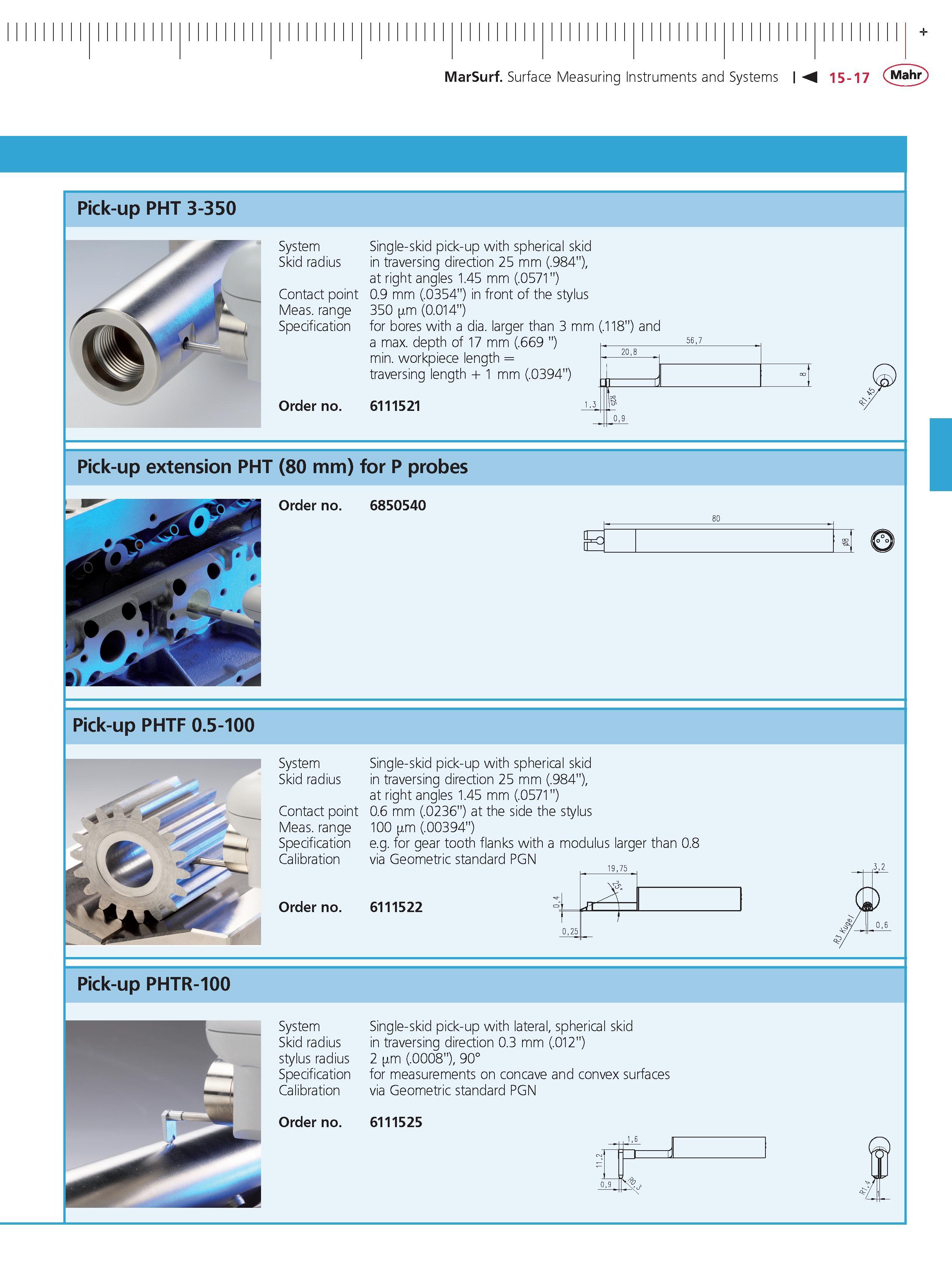 478 MarSurf Surface Measuring Instruments and Systems 15-17 Mahr Pick-up PHT 3-350 System Single-skid pick-up with spherical skid Skid radius in tr Каталог MAHR 2014 Измерительные инструменты приборы и оборудование для линейно-угловых измерений в машиностроении Стр. 15-17 ENG