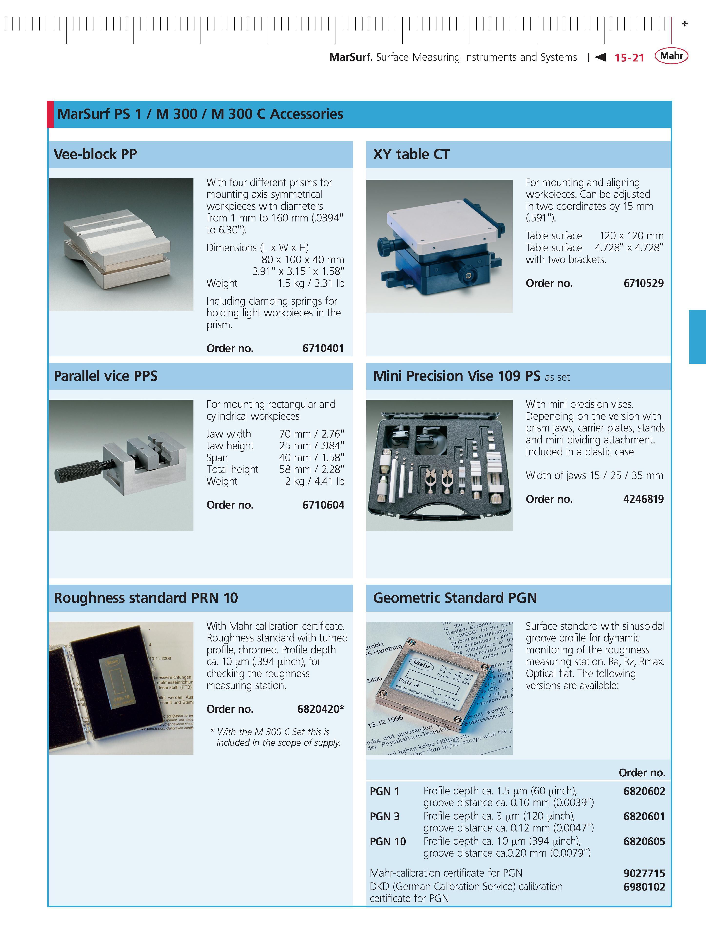 482 MarSurf Surface Measuring Instruments and Systems 15-21 Mahr MarSurf PS 1 M 300 M 300 C Accessories With four different prisms for mounting axi Каталог MAHR 2014 Измерительные инструменты приборы и оборудование для линейно-угловых измерений в машиностроении Стр. 15-21 ENG