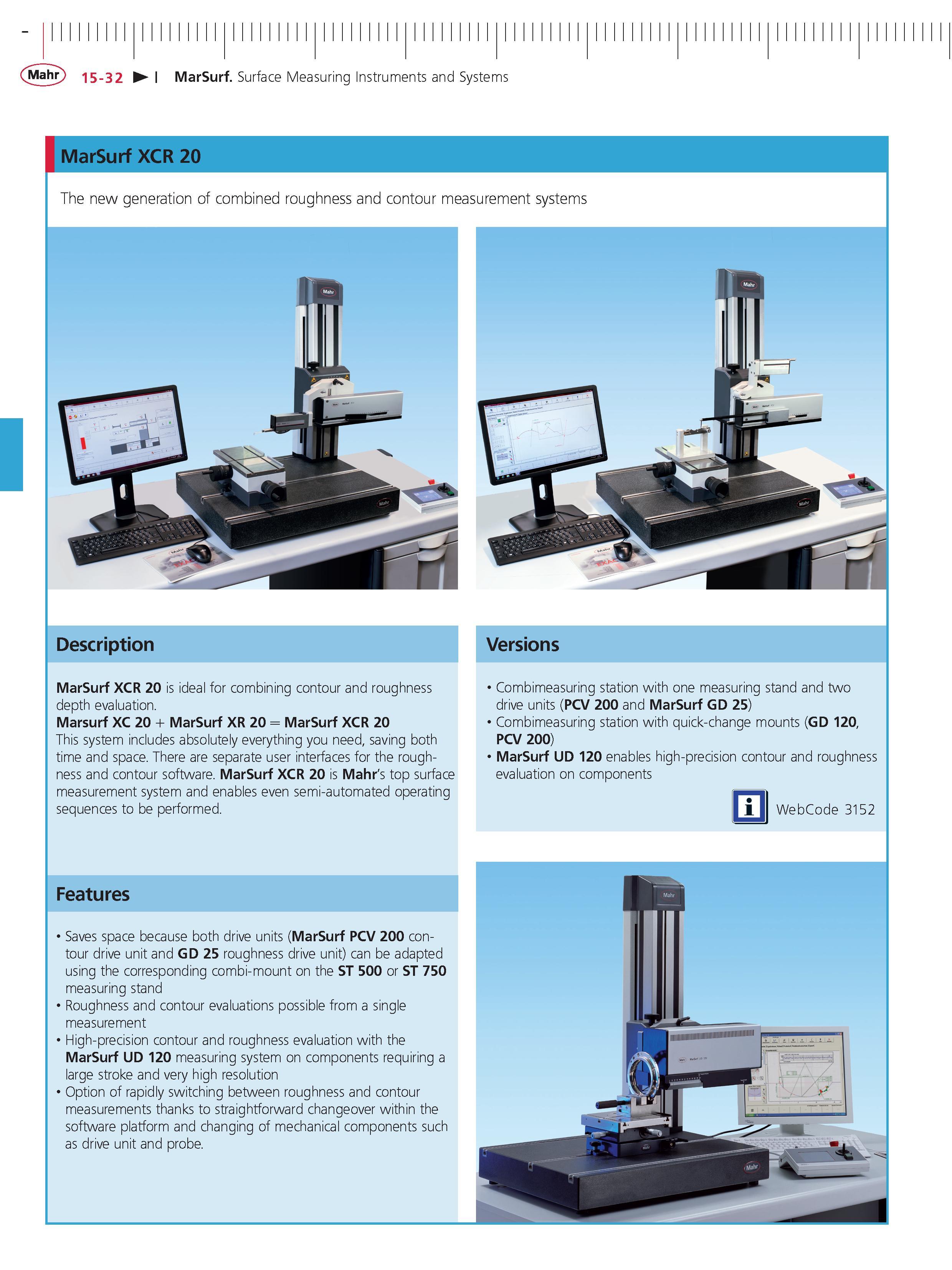 493 Mahr 15-32 MarSurf Surface Measuring Instruments and Systems Description Versions MarSurf XCR 20 is ideal for combining contour and roughness d Каталог MAHR 2014 Измерительные инструменты приборы и оборудование для линейно-угловых измерений в машиностроении Стр. 15-32 ENG