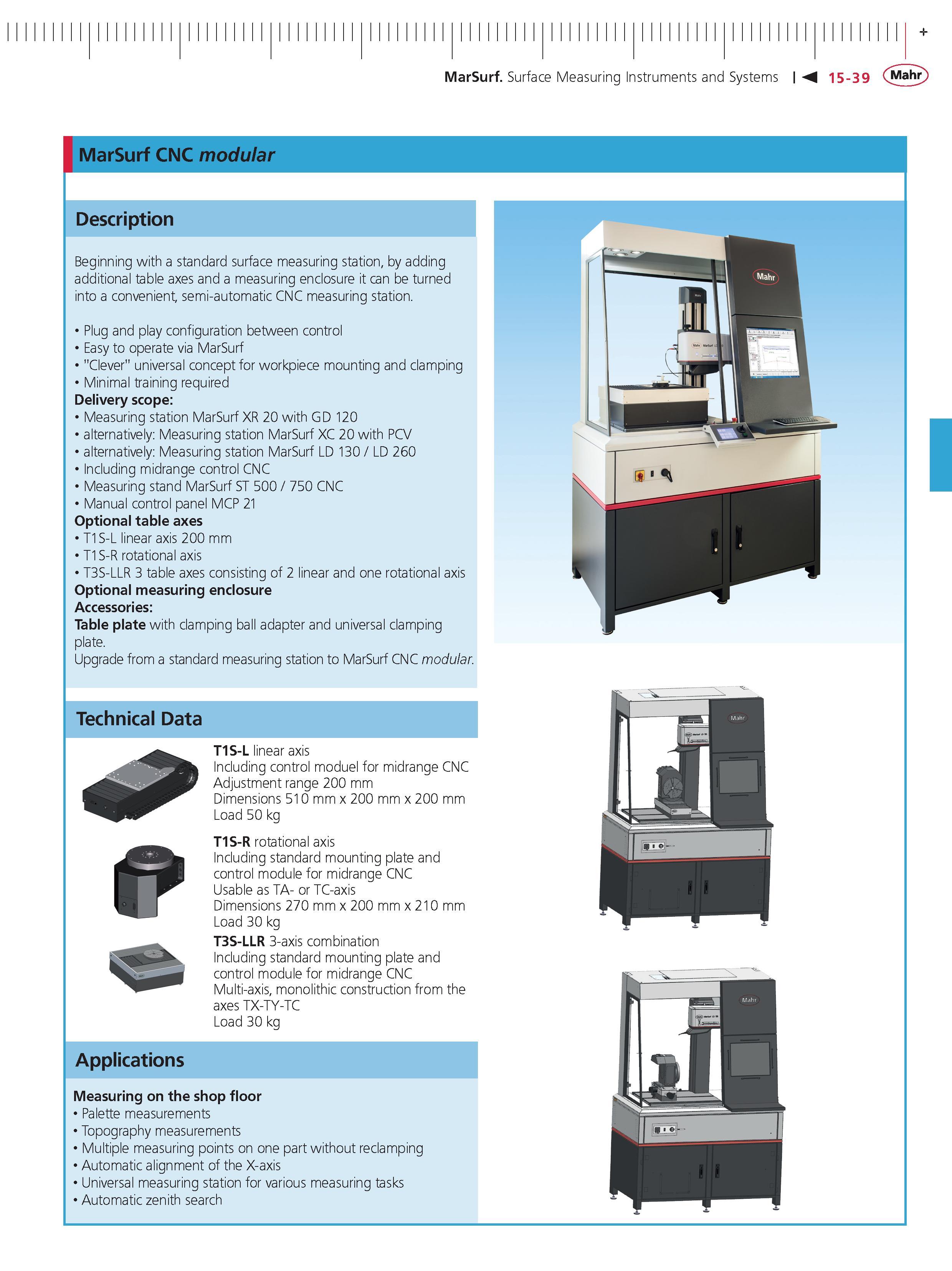 500 MarSurf Surface Measuring Instruments and Systems 15-39 Mahr MarSurf CNC modular Description Beginning with a standard surface measuring statio Каталог MAHR 2014 Измерительные инструменты приборы и оборудование для линейно-угловых измерений в машиностроении Стр. 15-39 ENG