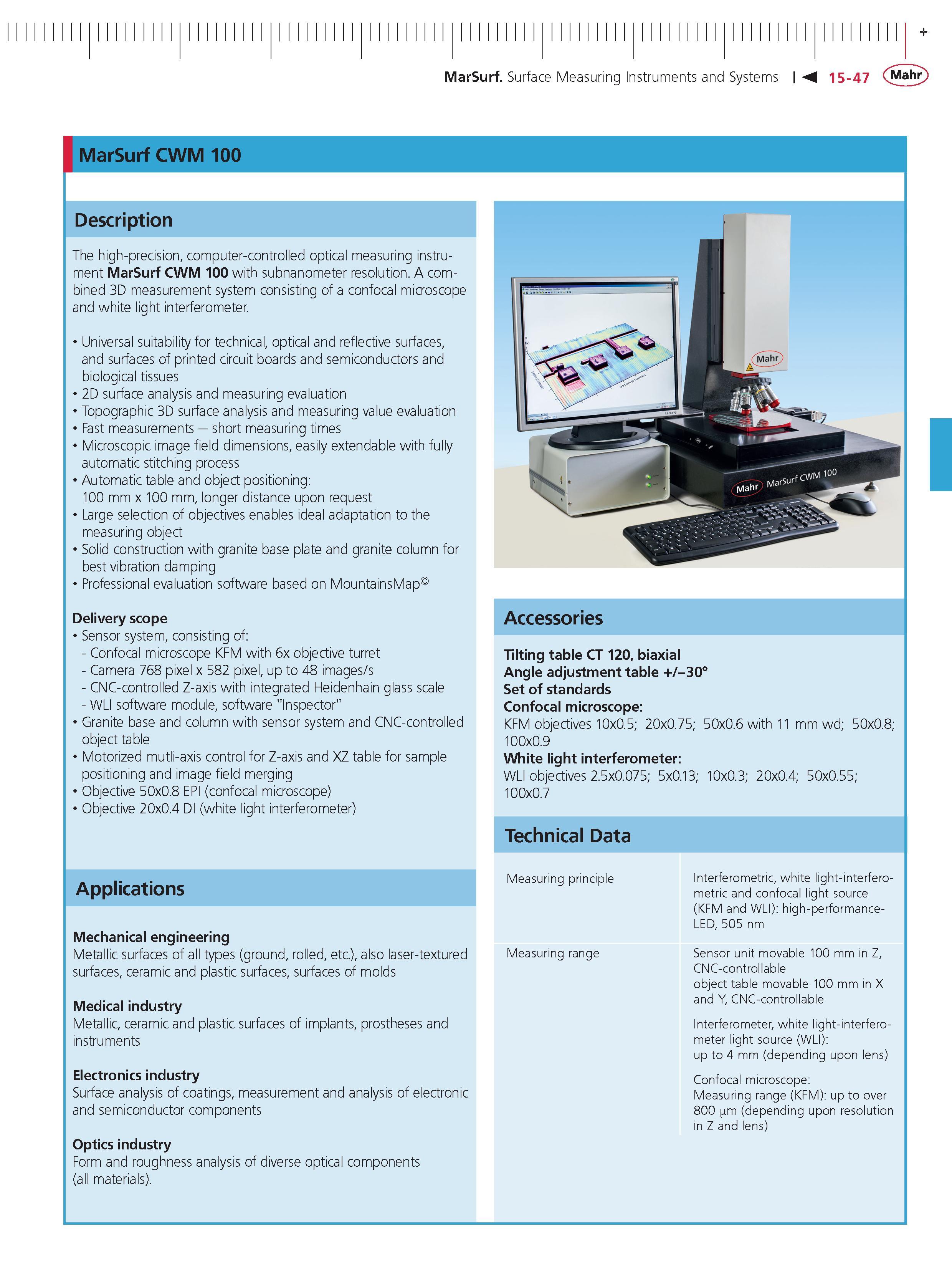 508 MarSurf Surface Measuring Instruments and Systems 15-47 Mahr MarSurf CWM 100 Description The high-precision computer-controlled optical measuri Каталог MAHR 2014 Измерительные инструменты приборы и оборудование для линейно-угловых измерений в машиностроении Стр. 15-47 ENG