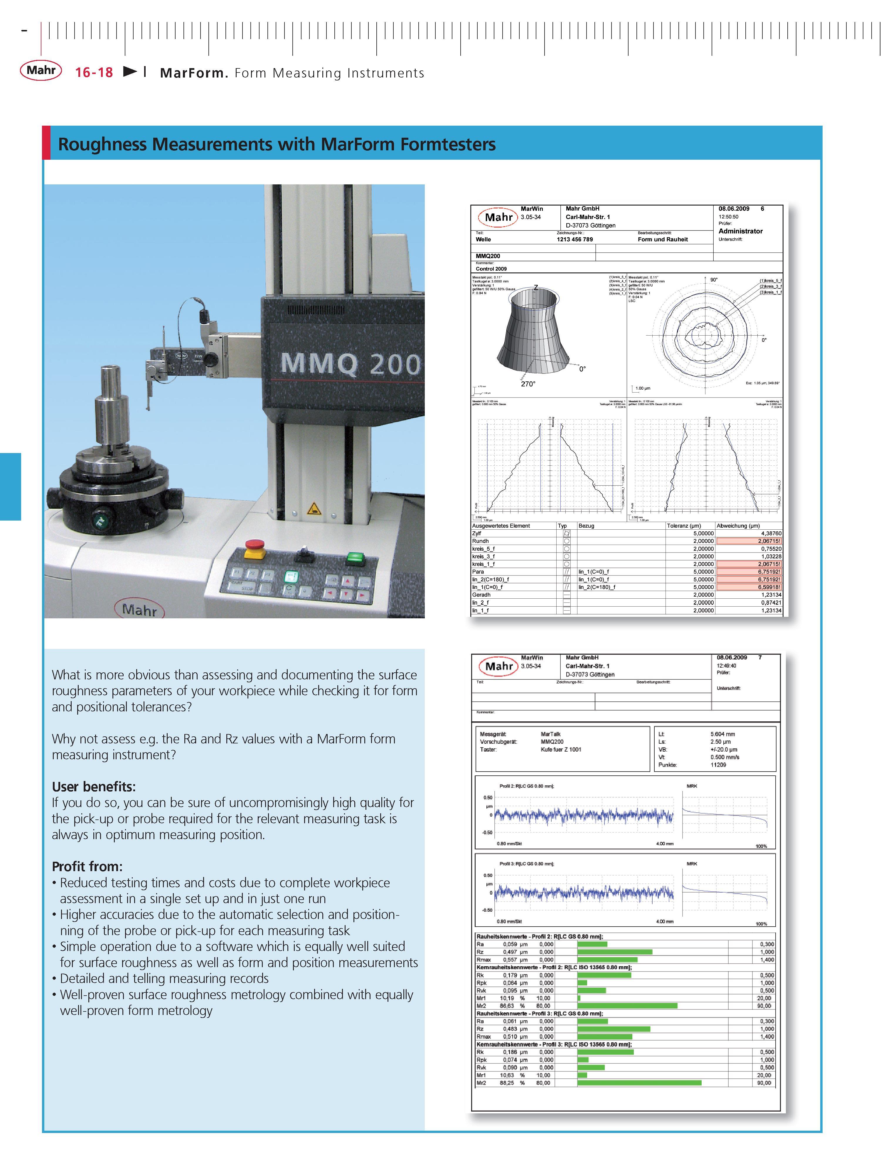 529 Roughness Measurements with MarForm Formtesters What is more obvious than assessing and documenting the surface roughness parameters of your wo Каталог MAHR 2014 Измерительные инструменты приборы и оборудование для линейно-угловых измерений в машиностроении Стр. 16-18 ENG
