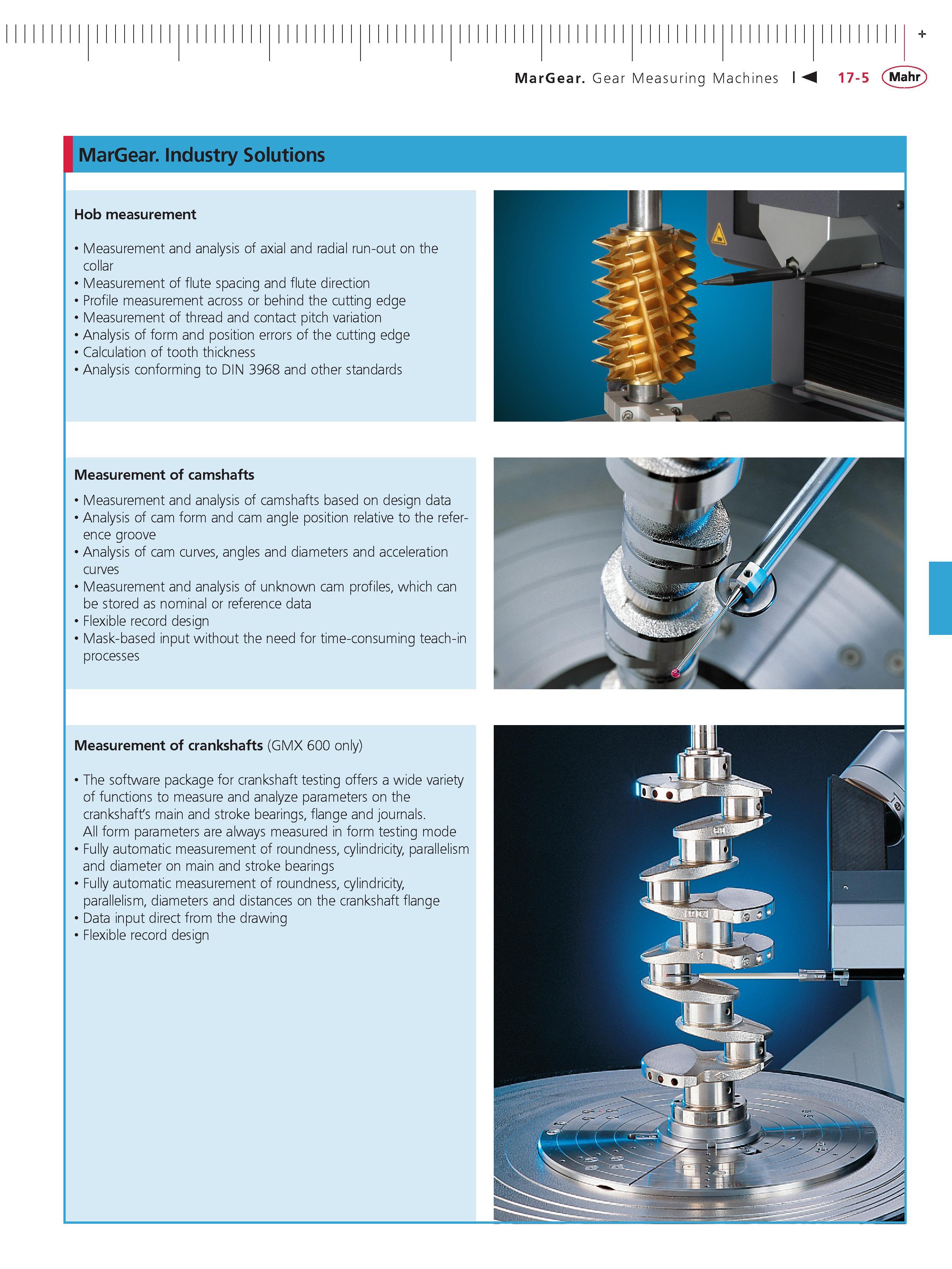 538 MarGear Gear Measuring Machines 17-5 Mahr MarGear Industry Solutions Hob measurement Measurement and analysis of axial and radial run-out on th Каталог MAHR 2014 Измерительные инструменты приборы и оборудование для линейно-угловых измерений в машиностроении Стр. 17-5 ENG
