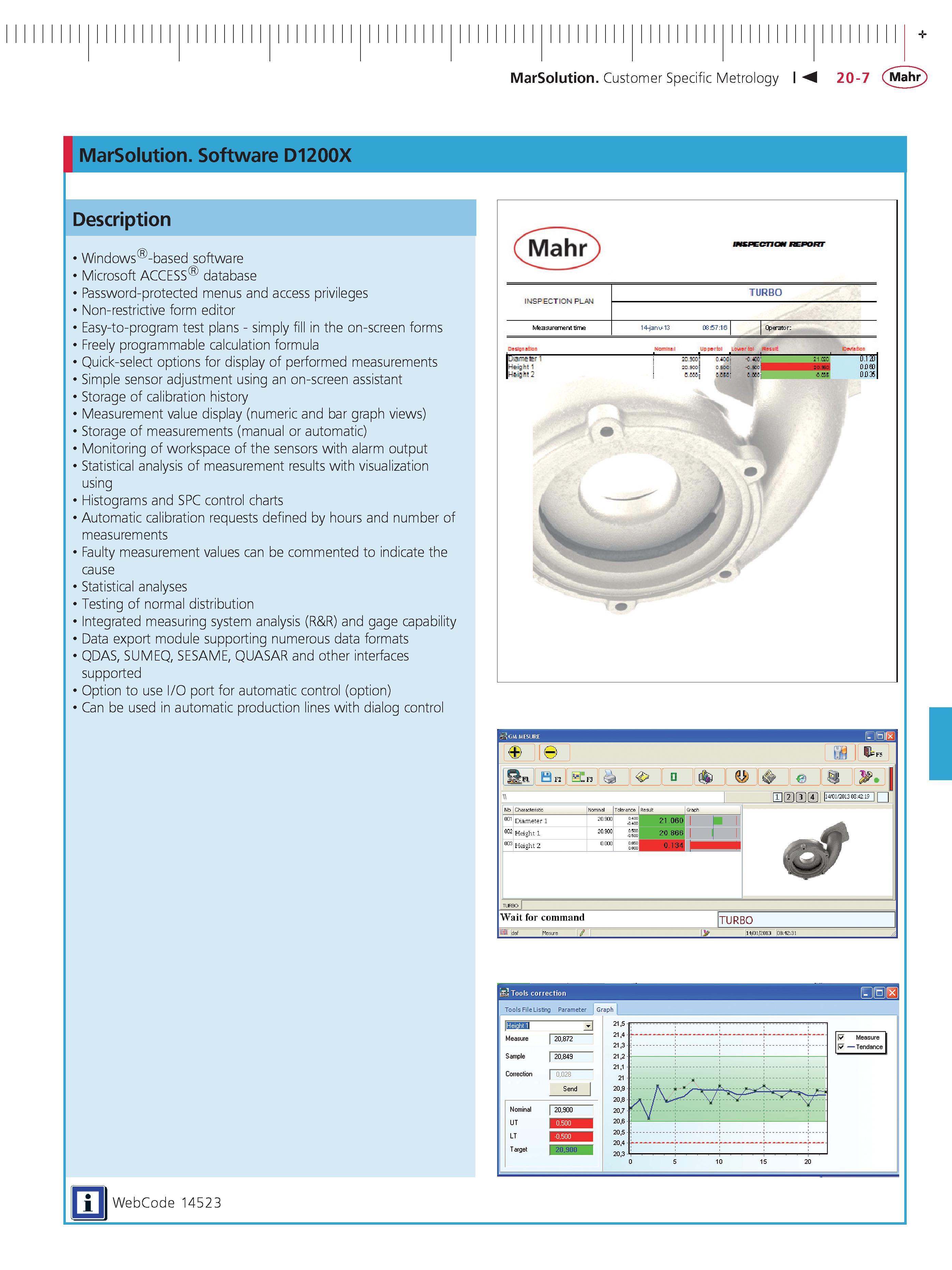 580 MarSolution Customer Specific Metrology M 20-7 Mahr MarSolution Software D1200X Description Windows -based software Microsoft ACCESS database P Каталог MAHR 2014 Измерительные инструменты приборы и оборудование для линейно-угловых измерений в машиностроении Стр. 20-7 ENG