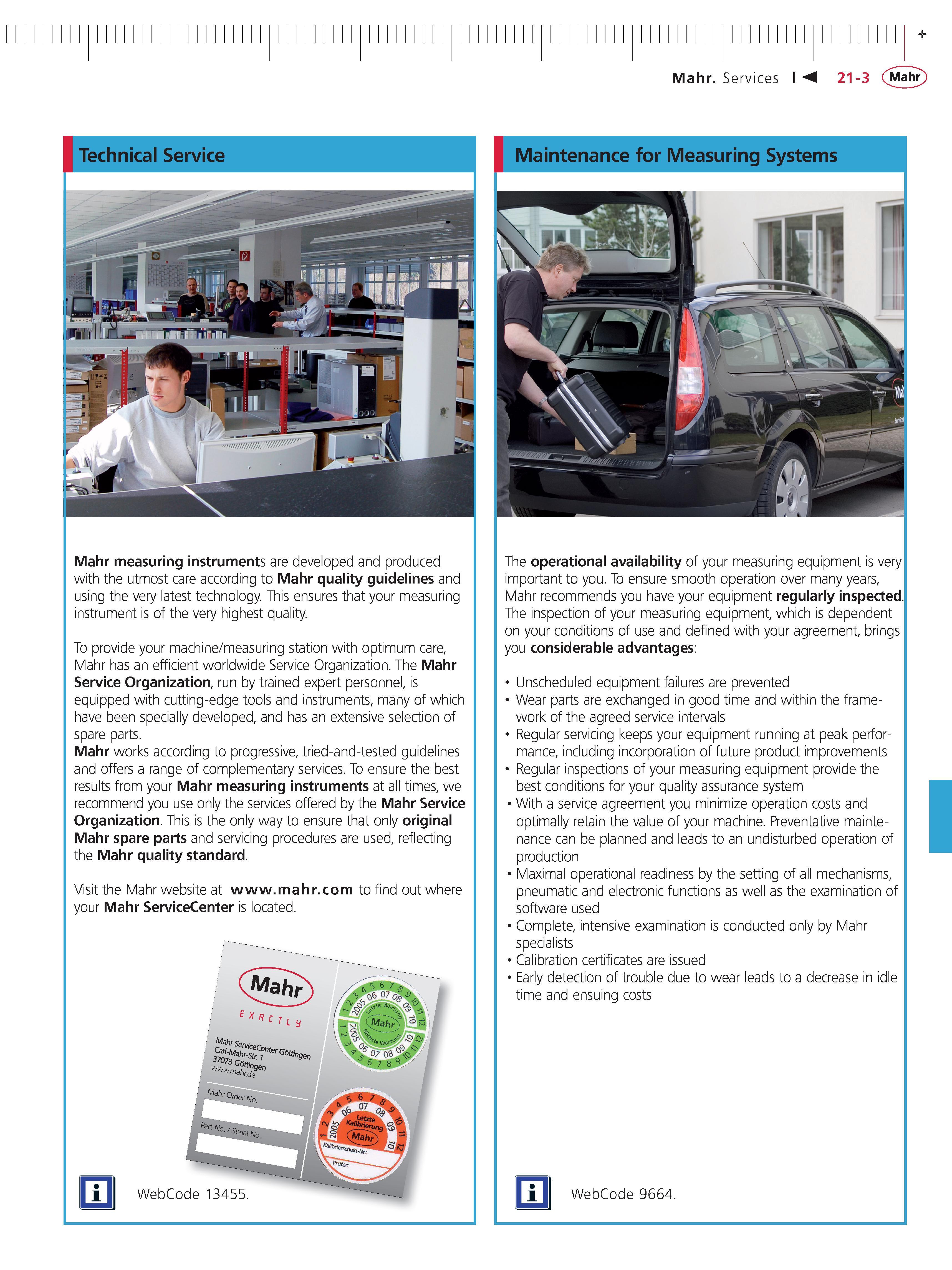 584 Mahr Services M 21-3 Mahr Technical Service Mahr measuring instruments are developed and produced with the utmost care according to Mahr qualit Каталог MAHR 2014 Измерительные инструменты приборы и оборудование для линейно-угловых измерений в машиностроении Стр. 21-3 ENG