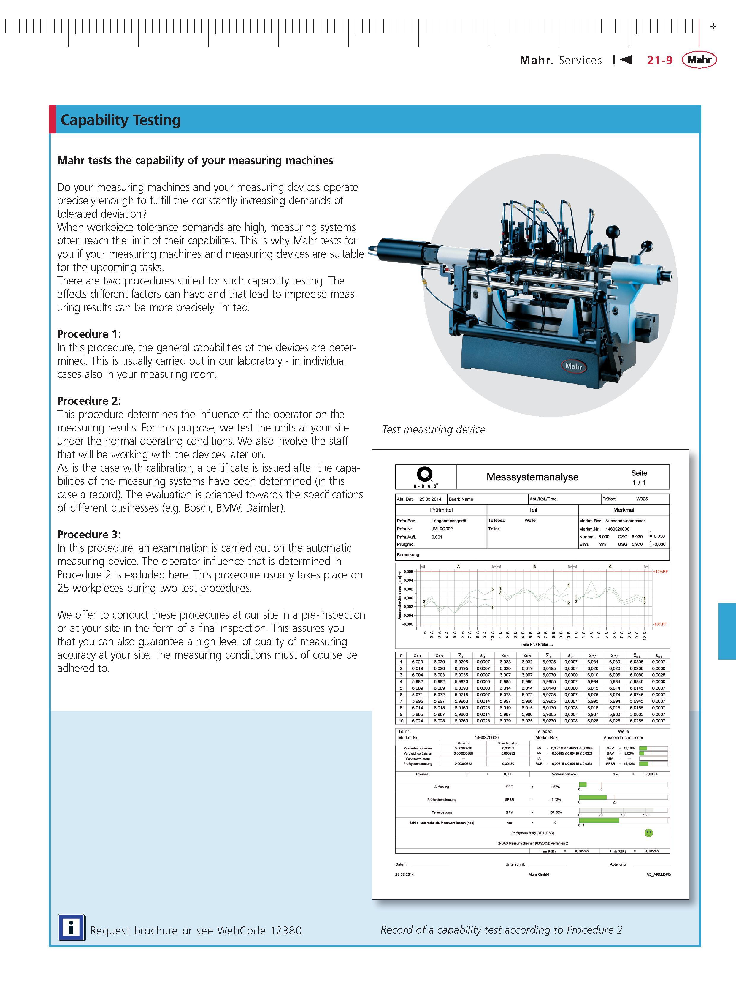 590 Mahr Services 21-9 Mahr Capability Testing Mahr tests the capability of your measuring machines Do your measuring machines and your measuring d Каталог MAHR 2014 Измерительные инструменты приборы и оборудование для линейно-угловых измерений в машиностроении Стр. 21-9 ENG