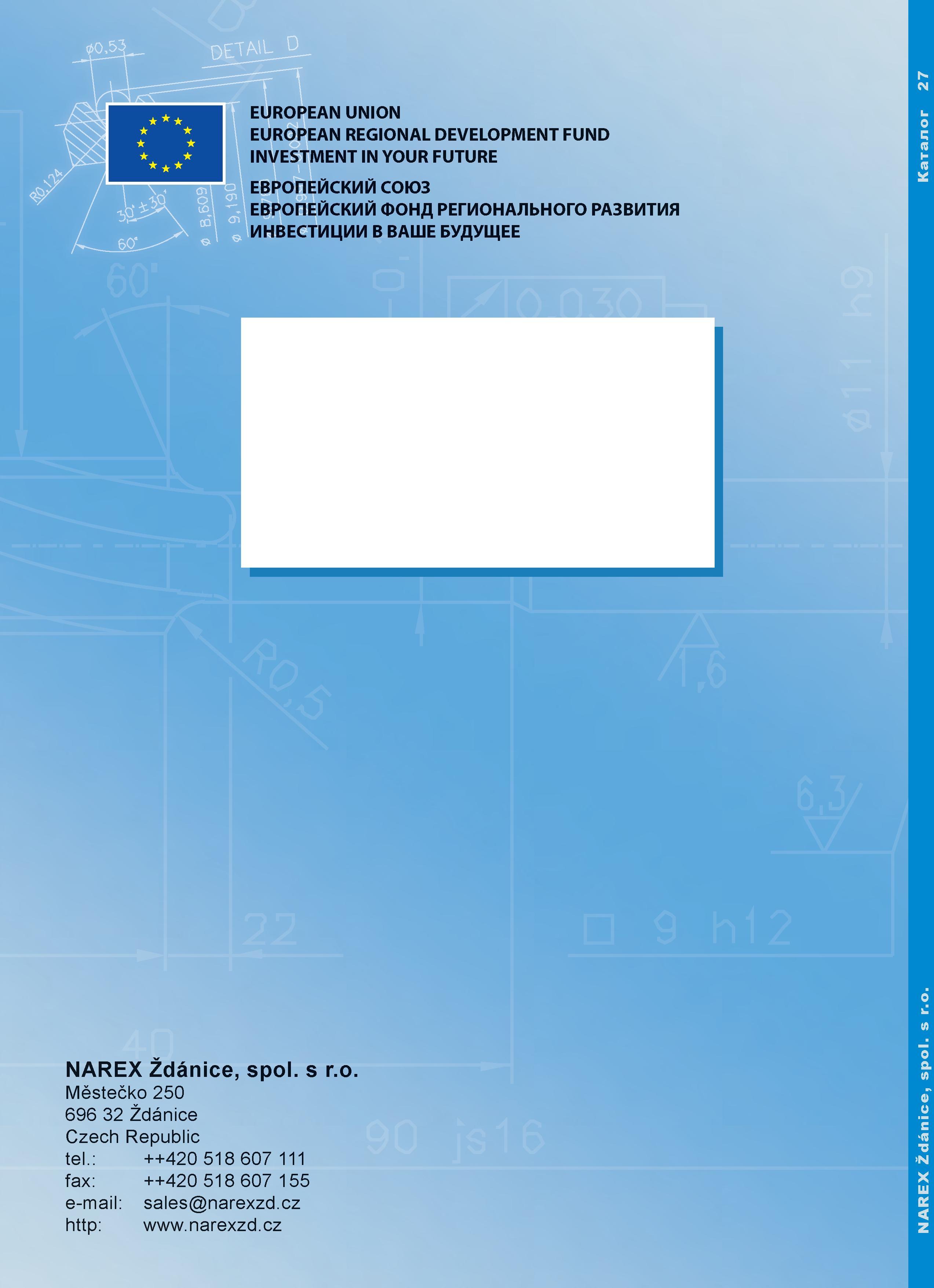 126 NAREX Zdanice, spol s r o Mestecko 250 696 32 Zdanice Czech Republic tel : ++420 518 607 111 fax: ++420 518 607 155 e-mail: sales narexzd cz http Каталог NAREX ZDANICE 2015 Инструмент резьбовой Метчики машинные и ручные Раскатники бесстружечные метрические и дюймовые Плашки круглые из Чешской Республики Издание 27 Стр. 