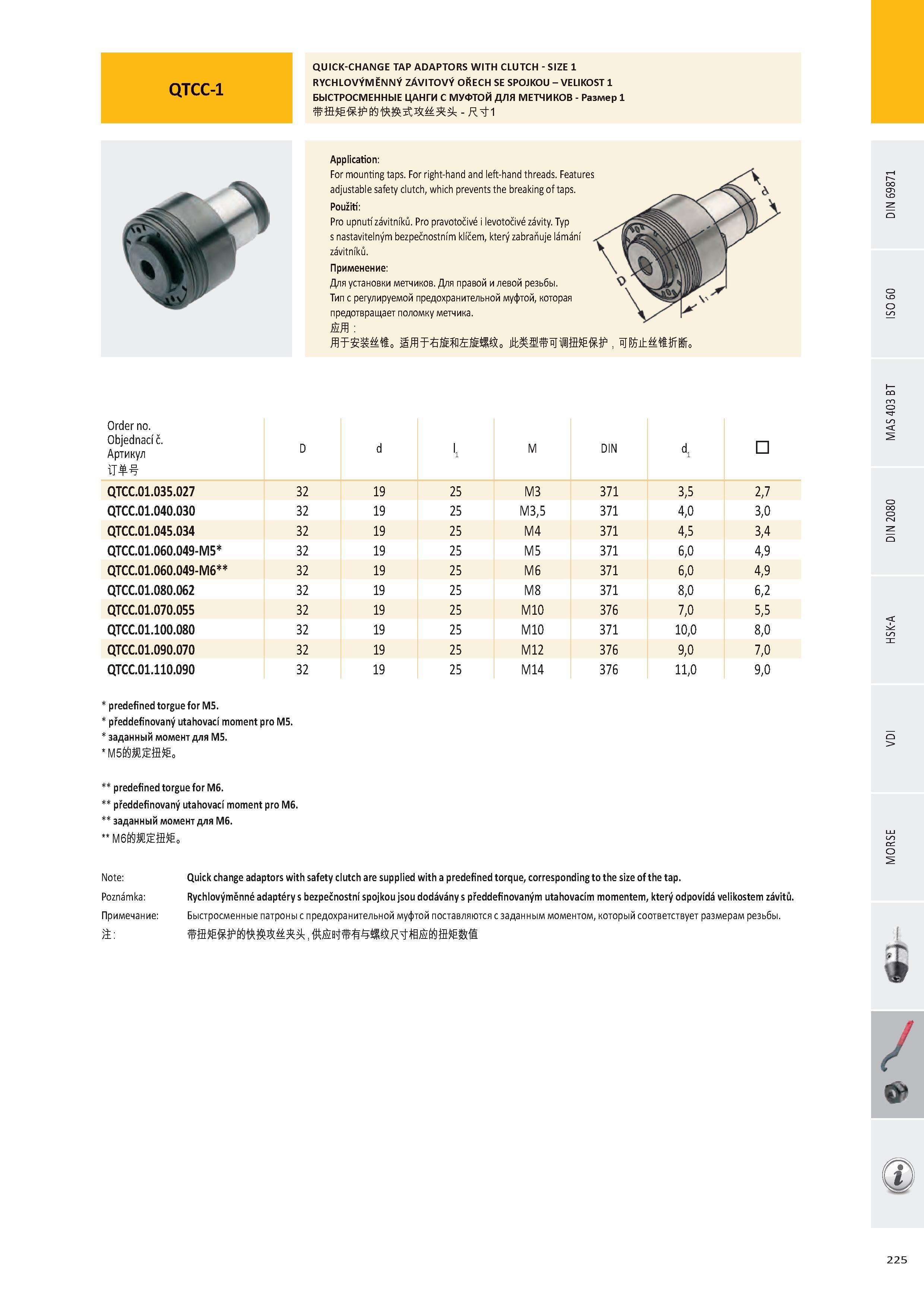 226 QTCC-1 QUICK-CHANGE TAP ADAPTORS WITH CLUTCH - SIZE 1 RYCHLOVÝMĚNNÝ ZÁVITOVÝ OŘECH SE SPOJKOU - VELIKOST 1 БЫСТРОСМЕННЫЕ ЦАНГИ С МУФТОЙ ДЛЯ МЕТЧИКОВ - Разм Каталог PRAMET 2016 Инструментальная оснастка для металлорежущих станков и металлообрабатывающих промышленных комплексов с числовым программным управлением Стр. 225
