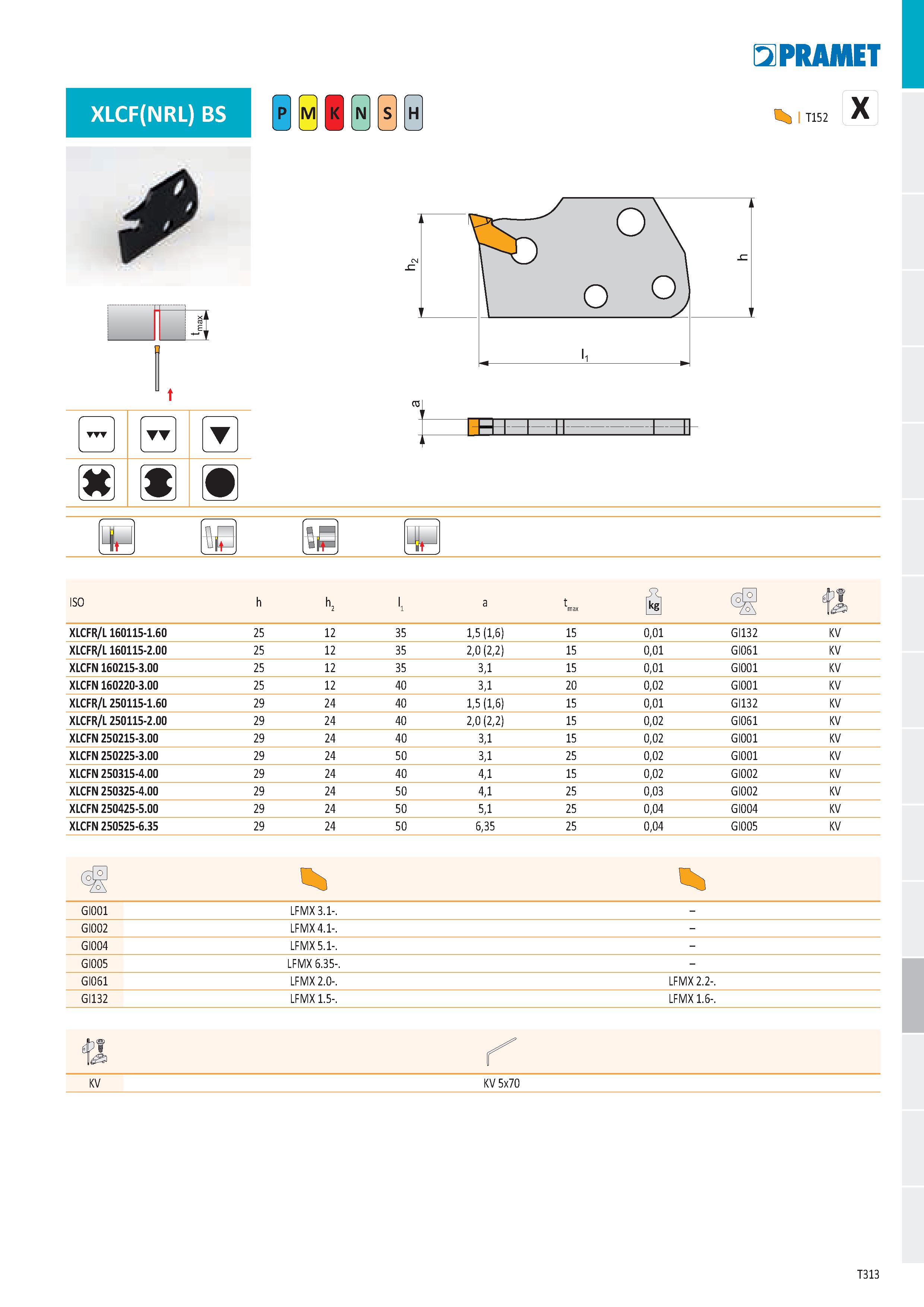 319 XLCF(NRL) BS Ě H 5IPRAMET X I T152 T P S XLCFR/L 160115-1 60 25 12 35 1,5 (1,6) 15 0,01 GI132 KV XLCFR/L 160115-2 00 25 12 35 2,0 (2,2) 15 0,01 G Каталог PRAMET 2019 Режущий инструмент Резцы с твердосплавными пластинами по металлу для точения и растачивания Концевые и насадные фрезы Сверла с СМП Расточные головки Стр. T313