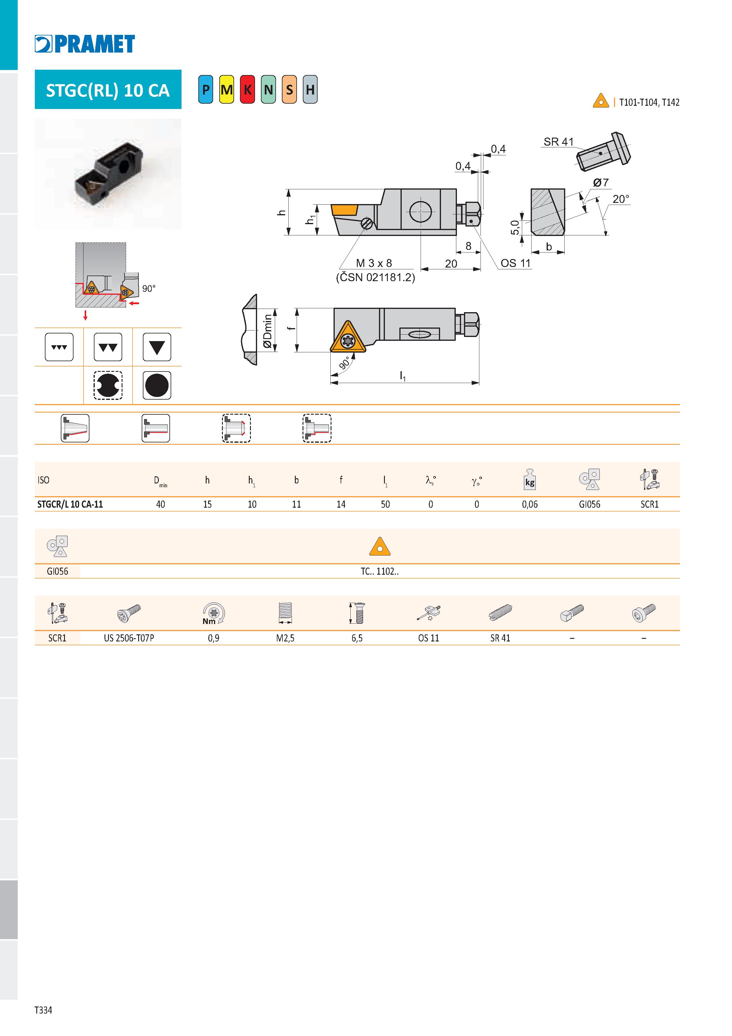 340 PRAMET STGC(RL) 10 CA 90° TT Ё H /о\ I T101-T104, T142 ISO h h o o g o STGCR/L 10 CA-11 40 15 10 11 14 50 0 0 0,06 GI056 SCR1 GI056 TC 1102 SCR1 Каталог PRAMET 2019 Режущий инструмент Резцы с твердосплавными пластинами по металлу для точения и растачивания Концевые и насадные фрезы Сверла с СМП Расточные головки Стр. T334