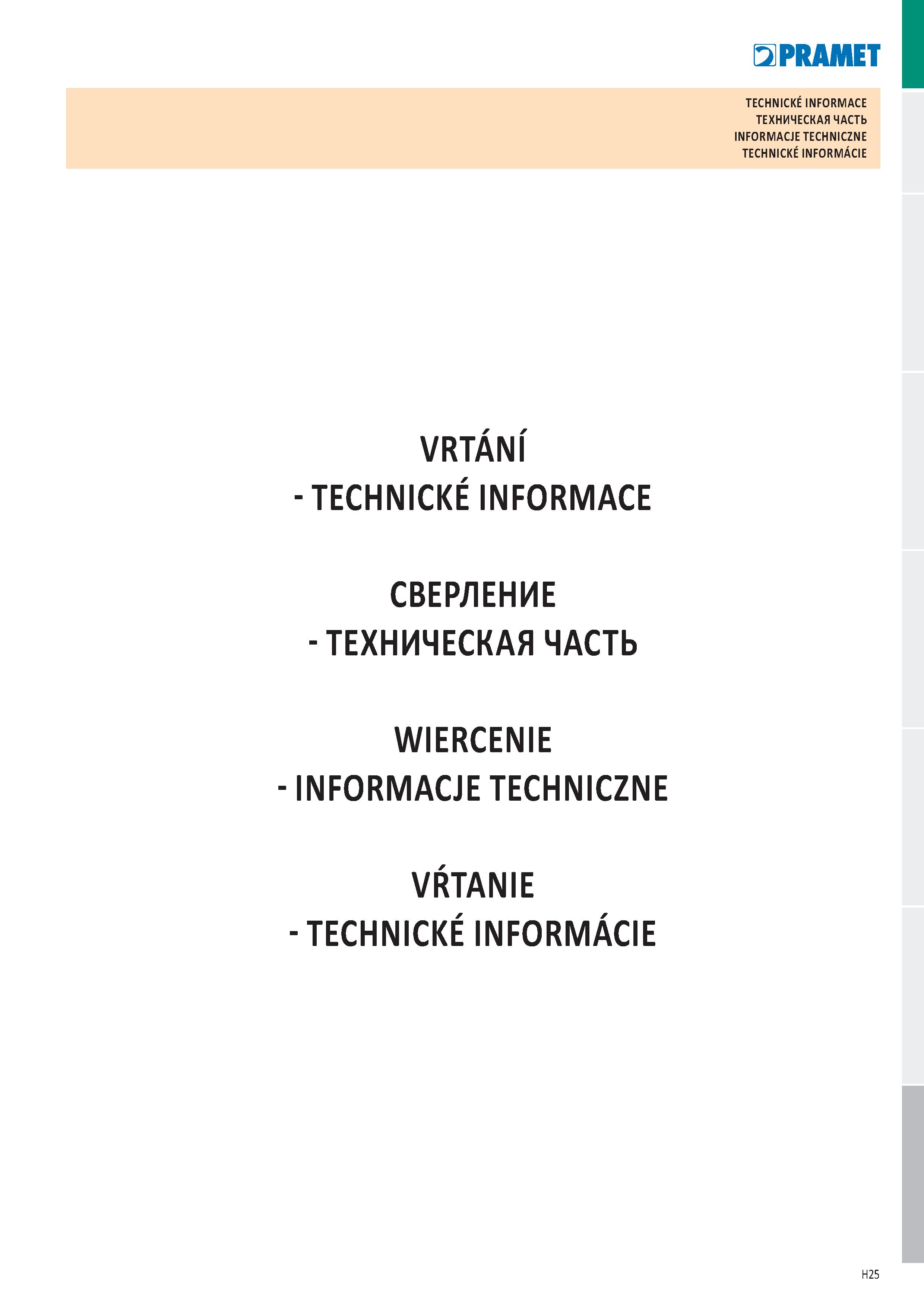 911 TECHNICKE INFORMACE ТЕХНИЧЕСКАЯ ЧАСТЬ INFORMACJE TECHNICZNE TECHNICKE INFORMÁCIE VRTÁNÍ - TECHNICKÉ INFORMACE СВЕРЛЕНИЕ - ТЕХНИЧЕСКАЯ ЧАСТЬ WIERC Каталог PRAMET 2019 Режущий инструмент Резцы с твердосплавными пластинами по металлу для точения и растачивания Концевые и насадные фрезы Сверла с СМП Расточные головки Стр. H25
