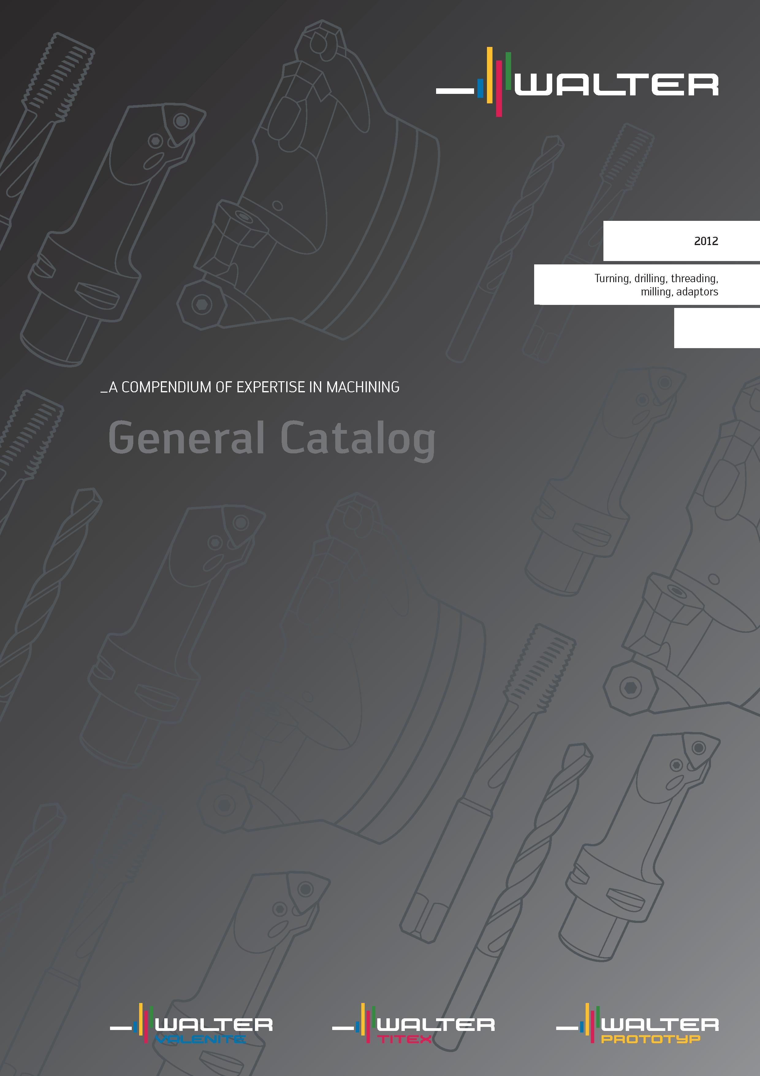1 General Catalog WALTER 2012 Turning drilling threading milling adaptors A COMPENDIUM OF EXPERTISE IN MACHINING Инструментальный каталог немецкой Каталог WALTER 2012 Металлорежущий инструмент и инструментальная оснастка Valenite для станков и металлообрабатывающих комплексов Стр. 