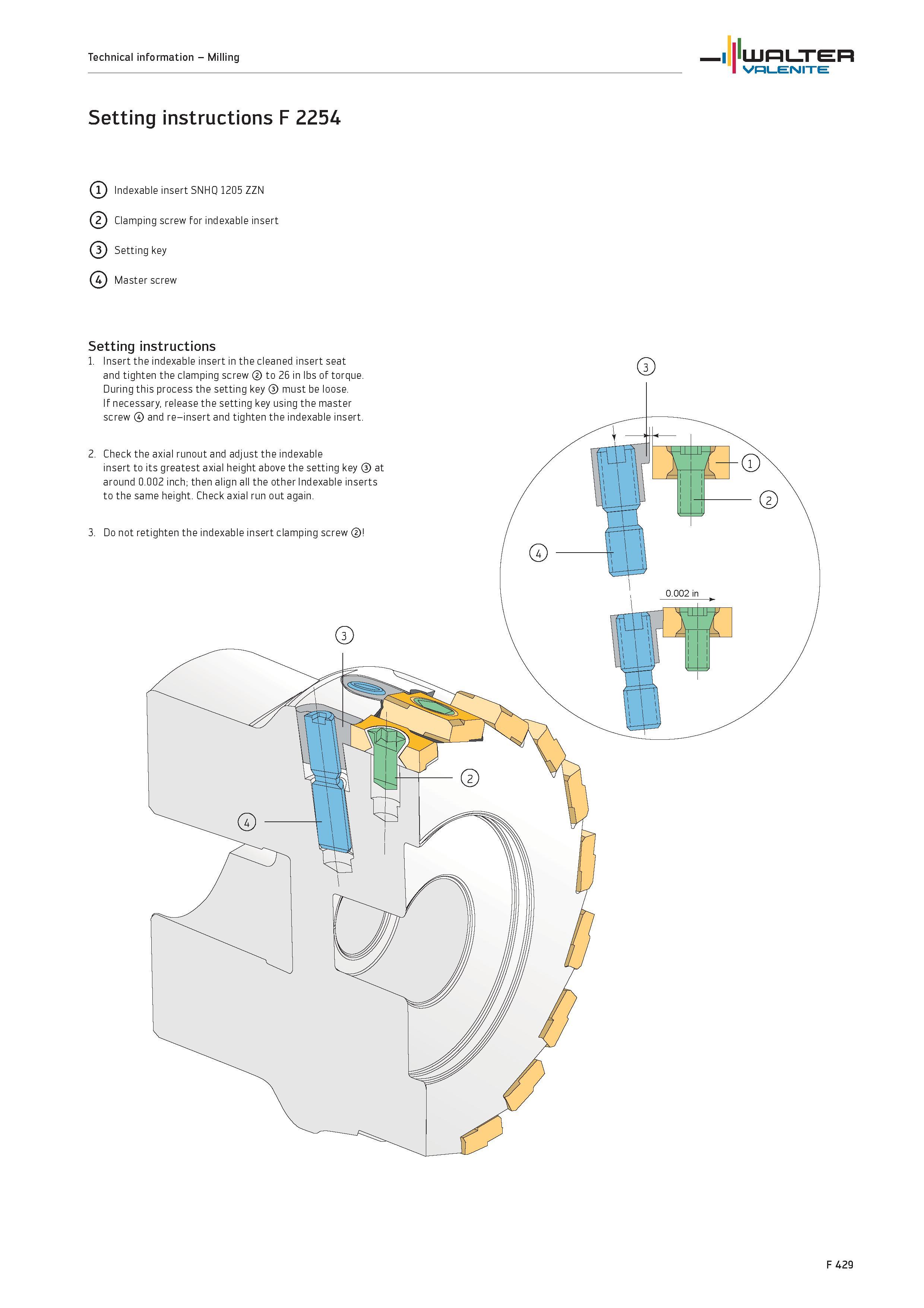 2357 Setting instructions F 2254 Indexable insert SNHQ 1205 ZZN (0 Clamping screw for indexable insert ( Setting key ( Master screw Setting instructio Каталог WALTER 2012 Металлорежущий инструмент и инструментальная оснастка Valenite для станков и металлообрабатывающих комплексов Стр. F429