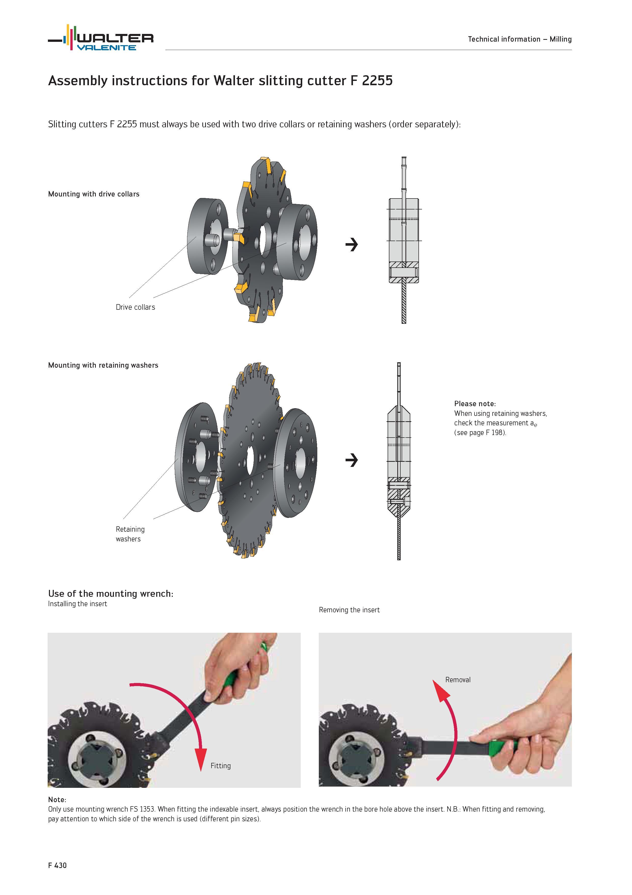 2358 Assembly instructions for Walter slitting cutter F 2255 Slitting cutters F 2255 must always be used with two drive collars or retaining washers ( Каталог WALTER 2012 Металлорежущий инструмент и инструментальная оснастка Valenite для станков и металлообрабатывающих комплексов Стр. F430