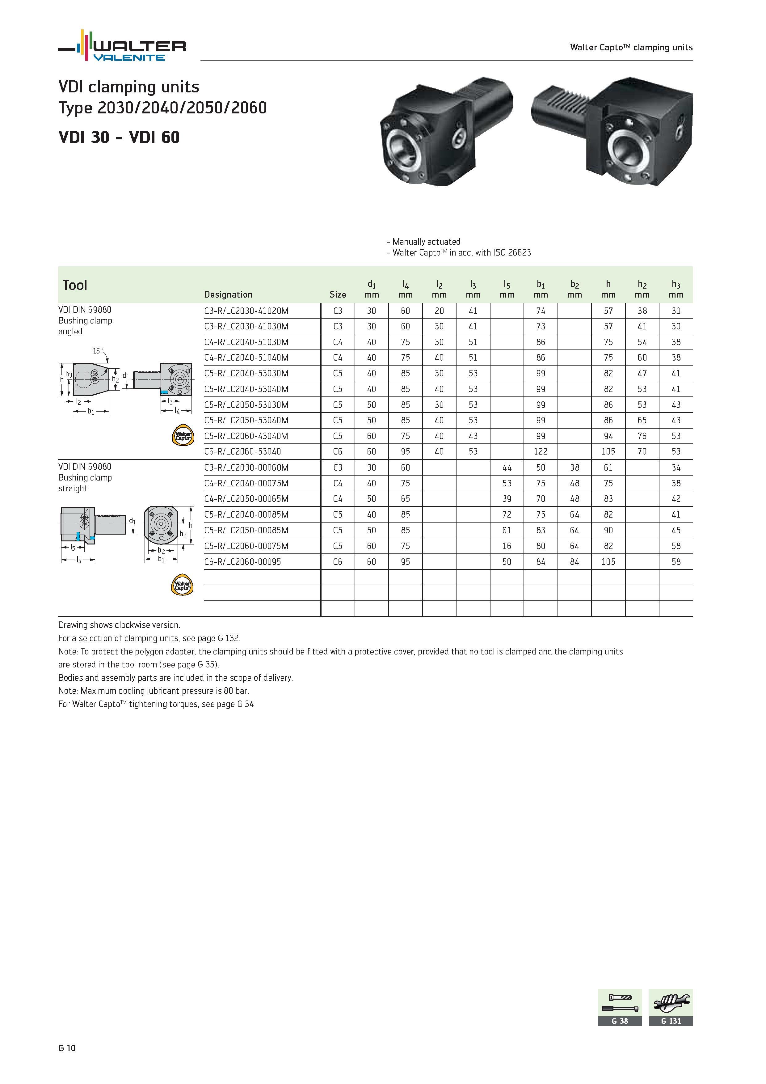 2392 Manually actuated Walter CaptoTM in acc with ISO 26623 Tool d1 l4 l2 l3 l5 b1 b2 h h2 h3 Designation Size mm VDI DIN 69880 Bushing clamp angled C Каталог WALTER 2012 Металлорежущий инструмент и инструментальная оснастка Valenite для станков и металлообрабатывающих комплексов Стр. G10