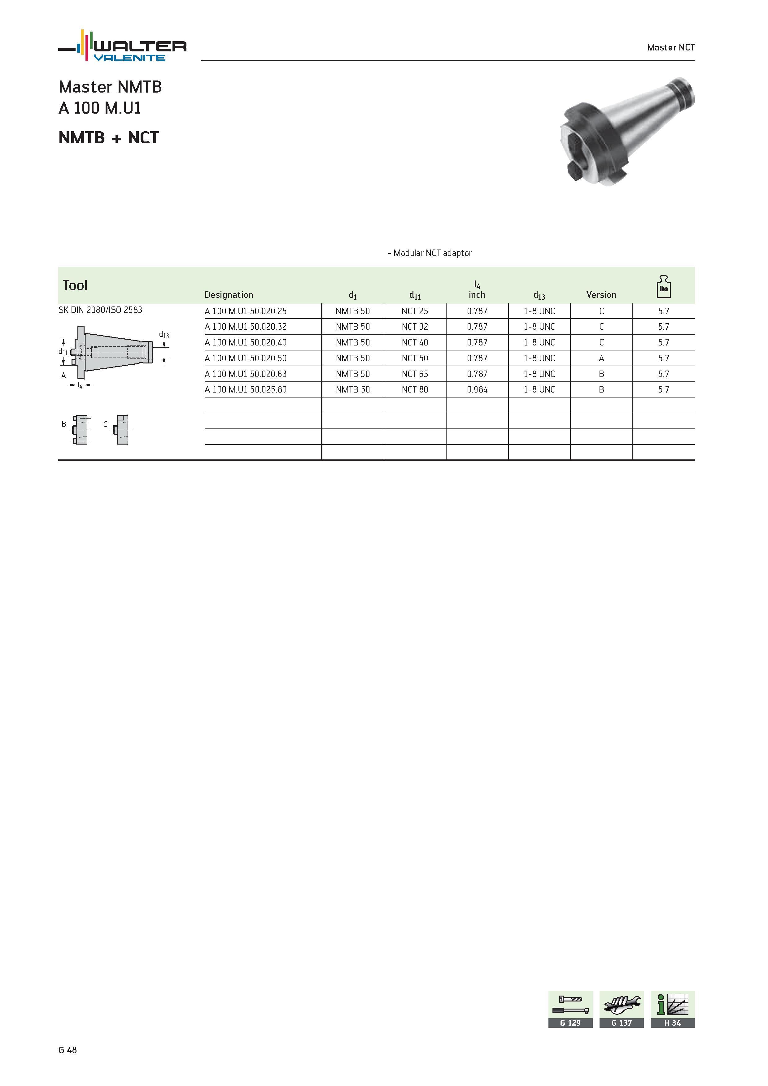 2430 WALTER Valenite Master NCT Master NMTB A 100 M U1 NMTB + NCT Modular NCT adaptor Tool U flbsl Designation di dii inch d13 Version L J SK DIN 2080 Каталог WALTER 2012 Металлорежущий инструмент и инструментальная оснастка Valenite для станков и металлообрабатывающих комплексов Стр. G48
