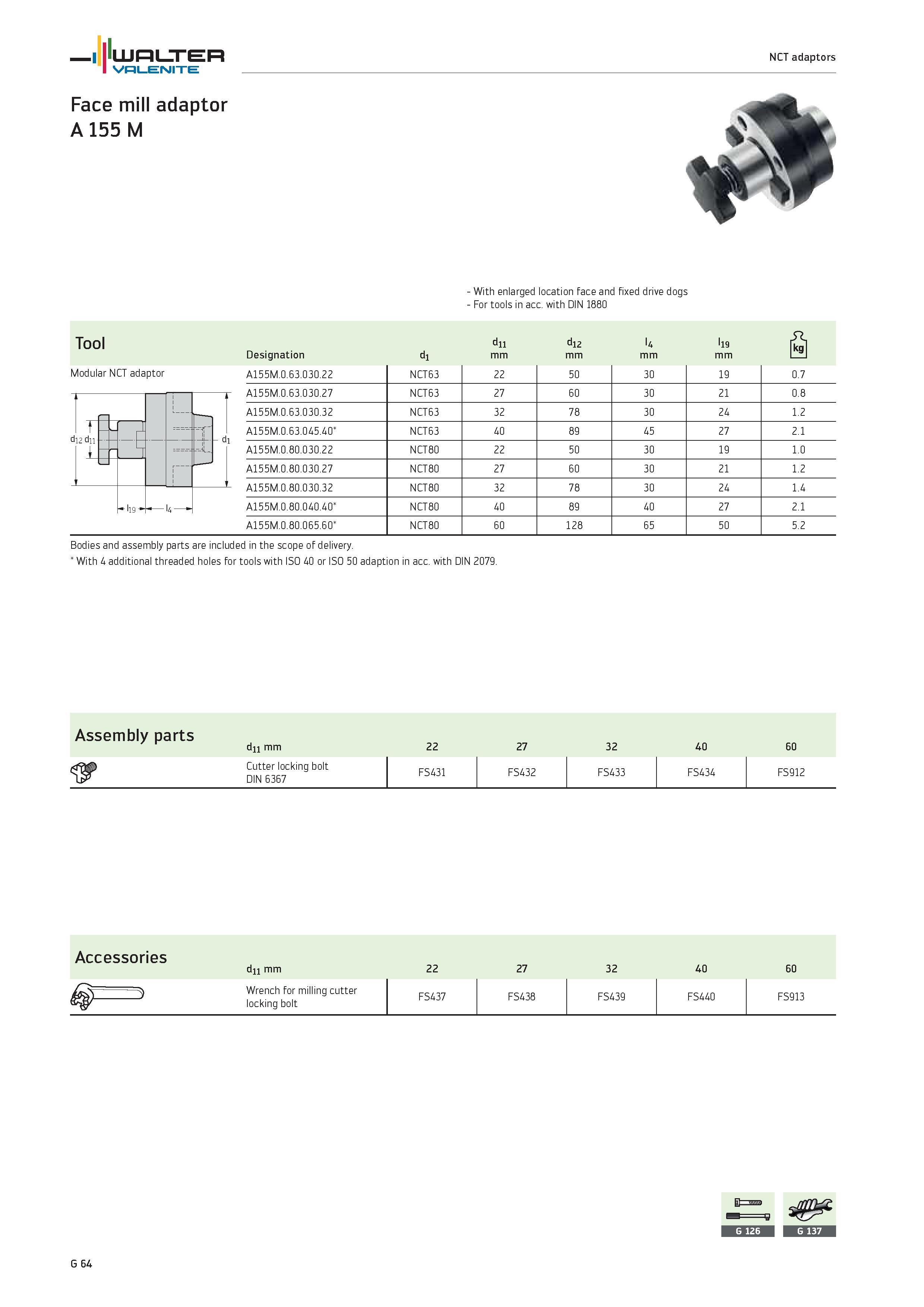 2446 WALTER Valenite Face mill adaptor A i55 M NCT adaptors Tool Modular NCT adaptor With enlarged location face and fixed drive dogs For tools in acc Каталог WALTER 2012 Металлорежущий инструмент и инструментальная оснастка Valenite для станков и металлообрабатывающих комплексов Стр. G64