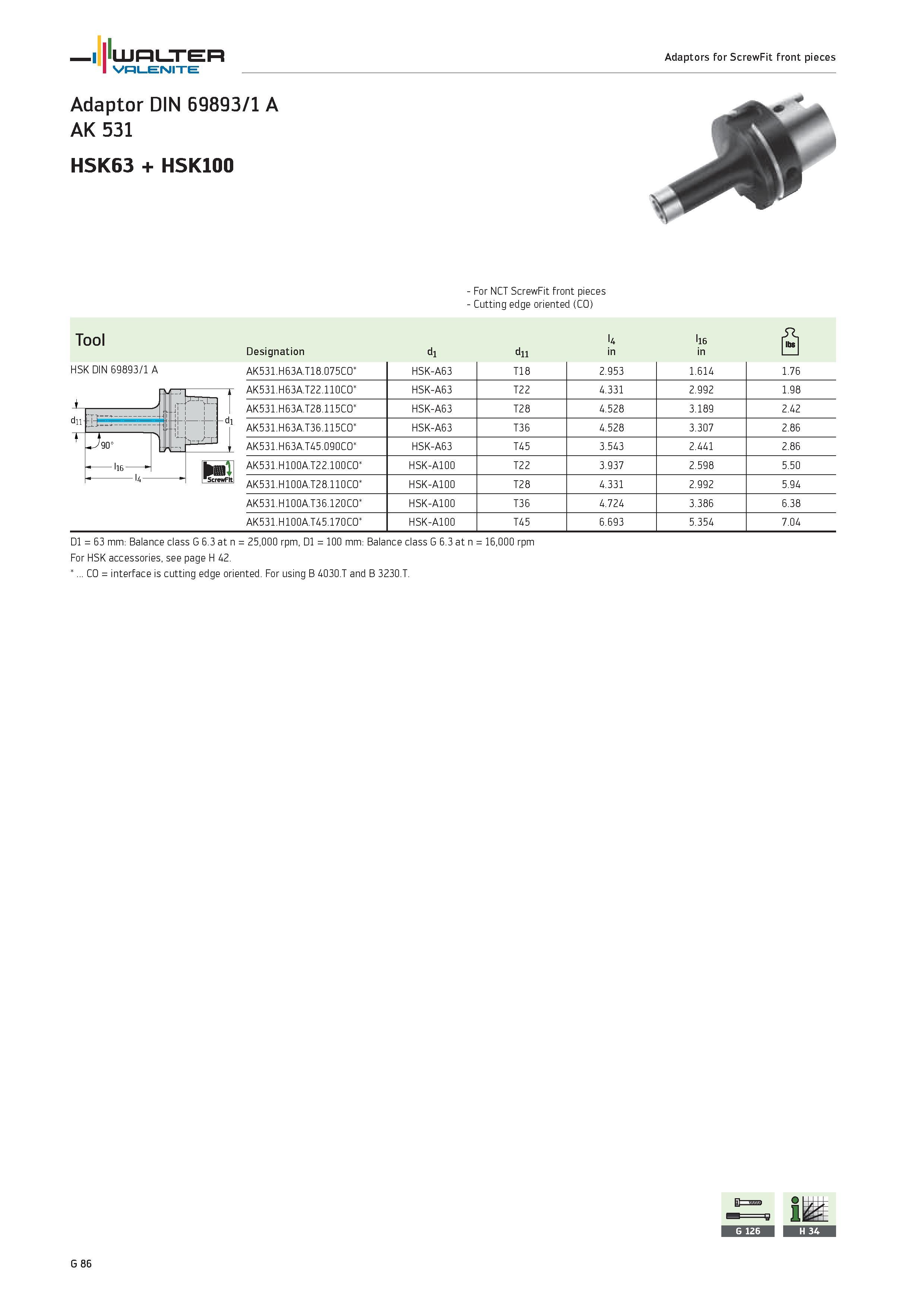 2468 WALTER Valenite Adaptors for ScrewFit front pieces Adaptor DIN 69893/1 A AK 531 HSK63 + HSK100 For NCT ScrewFit front pieces Cutting edge oriente Каталог WALTER 2012 Металлорежущий инструмент и инструментальная оснастка Valenite для станков и металлообрабатывающих комплексов Стр. G86