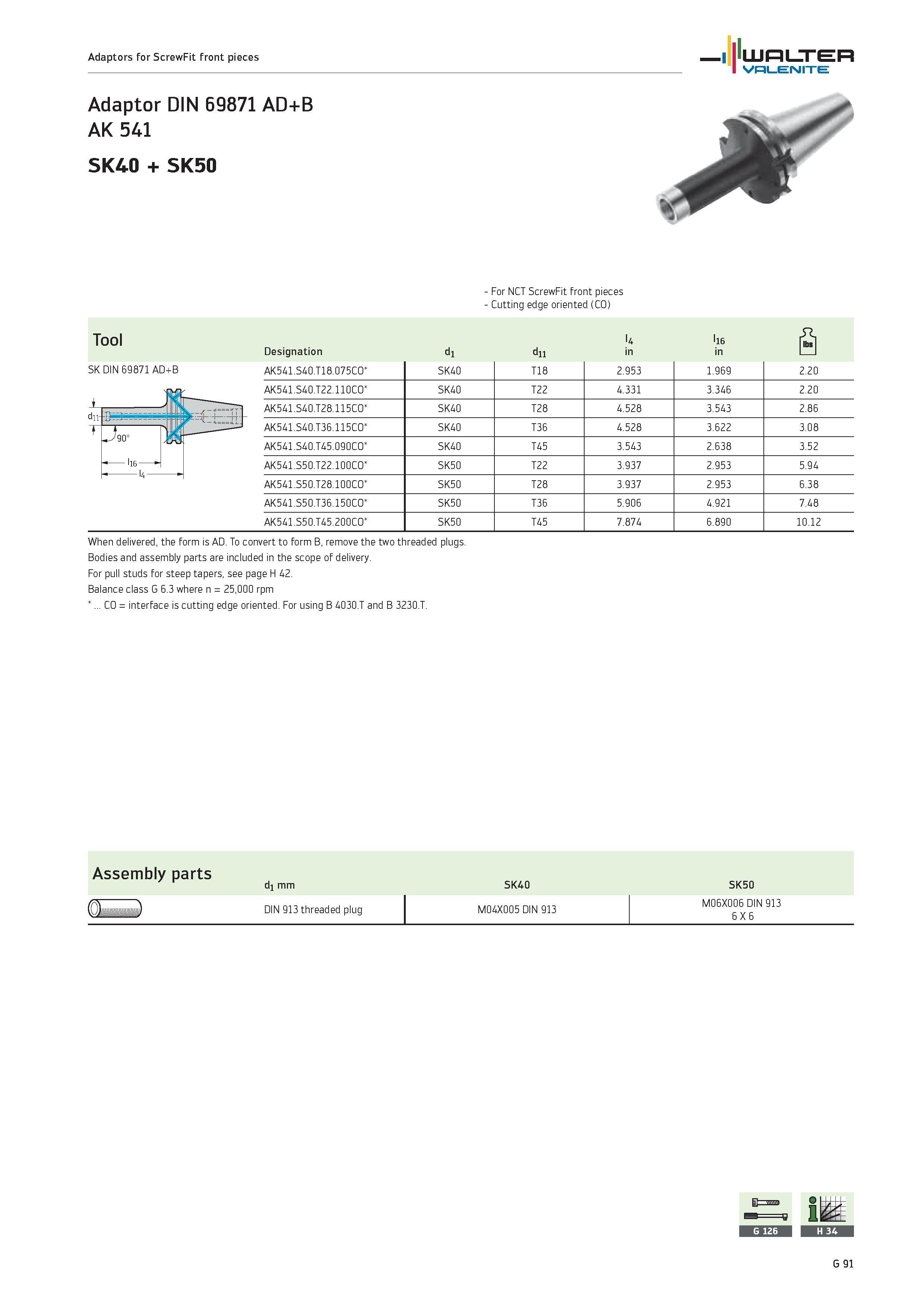 2473 Adaptors for ScrewFit front pieces WALTER Valenite Adaptor DIN 6987i AD+B AK 54i SK40 + SK50 For NCT ScrewFit front pieces Cutting edge oriented Каталог WALTER 2012 Металлорежущий инструмент и инструментальная оснастка Valenite для станков и металлообрабатывающих комплексов Стр. G91
