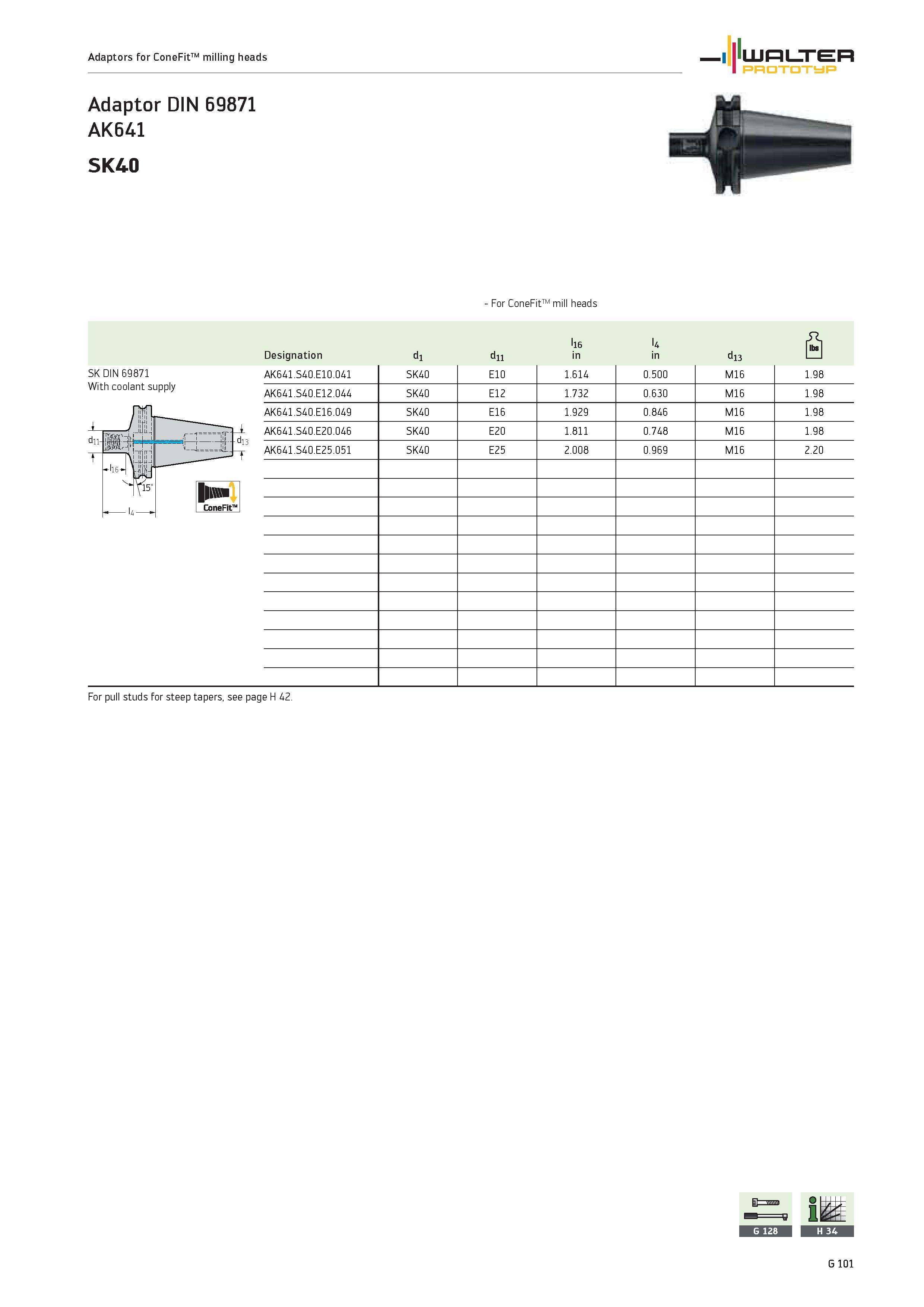 2483 - For ConeFit mill heads l6 14 ft Designation di dn in d13 SK DIN 69871 With coolant supply AK641 S40 E10 041 SK40 E10 1 614 0 500 M16 1 98 AK641 Каталог WALTER 2012 Металлорежущий инструмент и инструментальная оснастка Valenite для станков и металлообрабатывающих комплексов Стр. G101