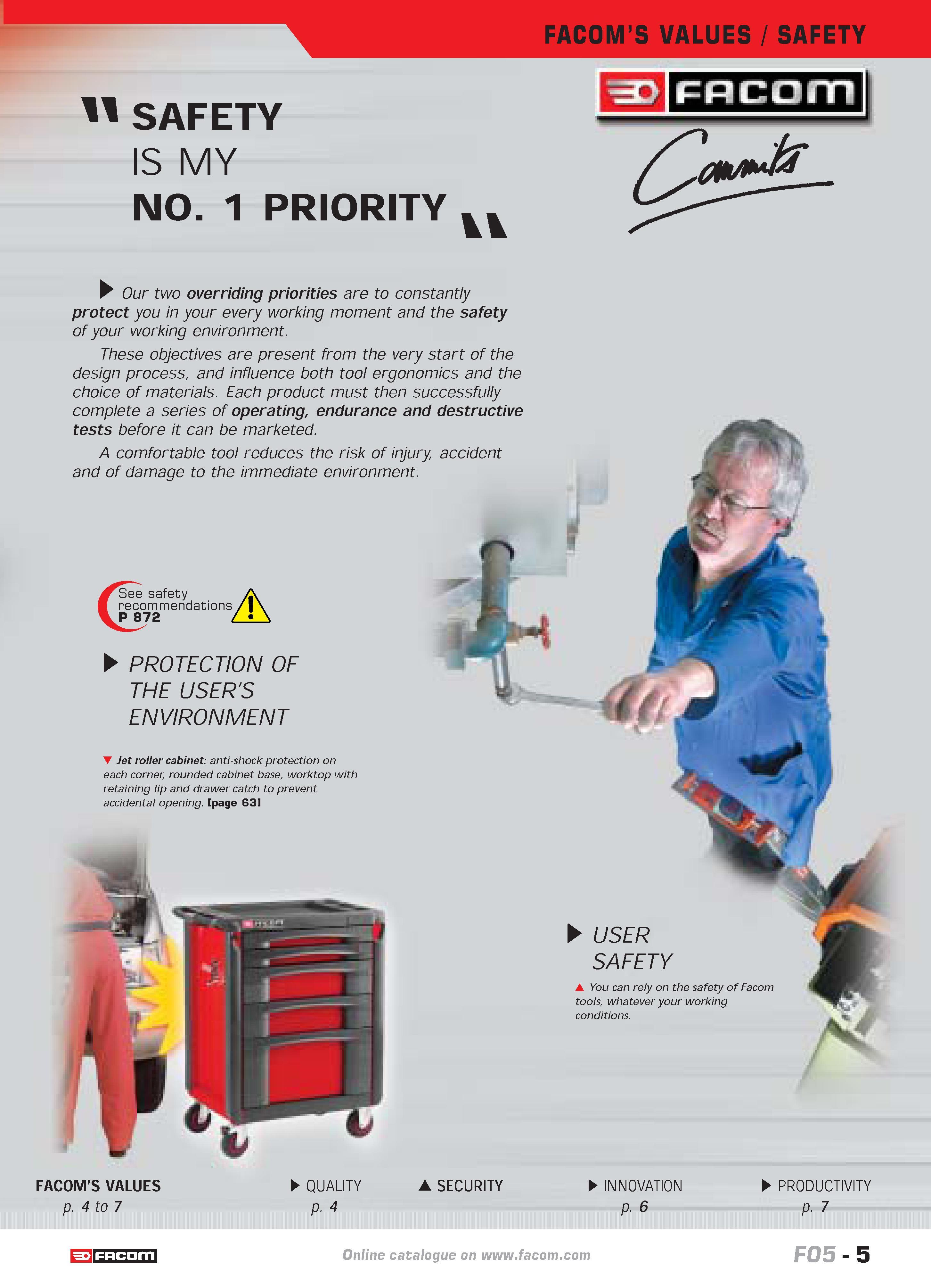9 FACOMS VALUES SAFETY SAFETY IS MY NO 1 PRIORITY PPICOm Our two overriding priorities are to constantly protect you in your every working moment a Каталог FACOM 2005 Профессиональный ручной инструмент и специальное оборудование для предприятий и мастерских Стр. 5 ENG