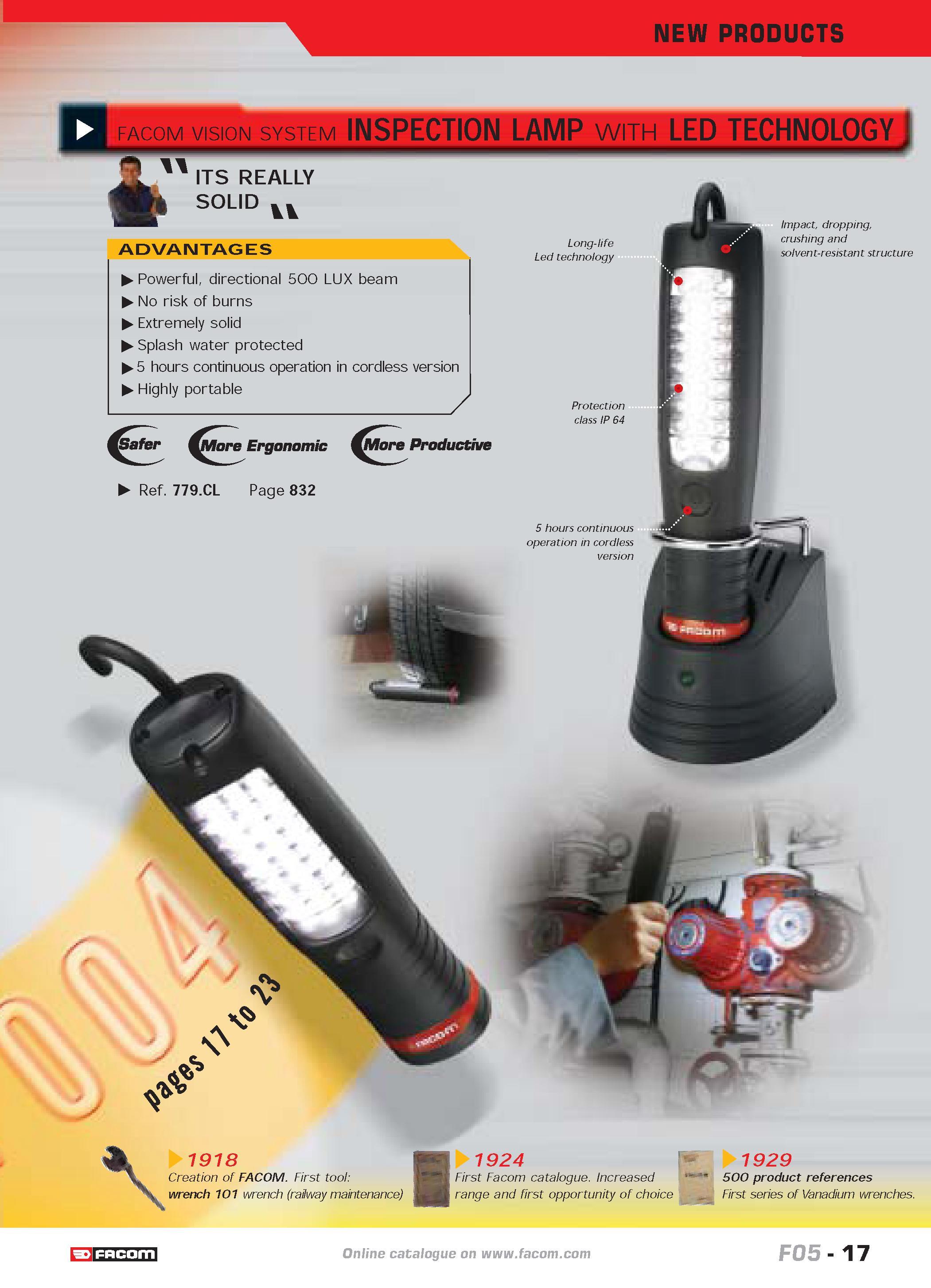 21 NEW PRODUCTS FACOM VISION SYSTEM INSPECTION LAMP with LED TECHNOLOGY ITS REALLY SOLID ADVANTAGES Powerful directional 500 LUX beam No risk of bur Каталог FACOM 2005 Профессиональный ручной инструмент и специальное оборудование для предприятий и мастерских Стр. 17 ENG