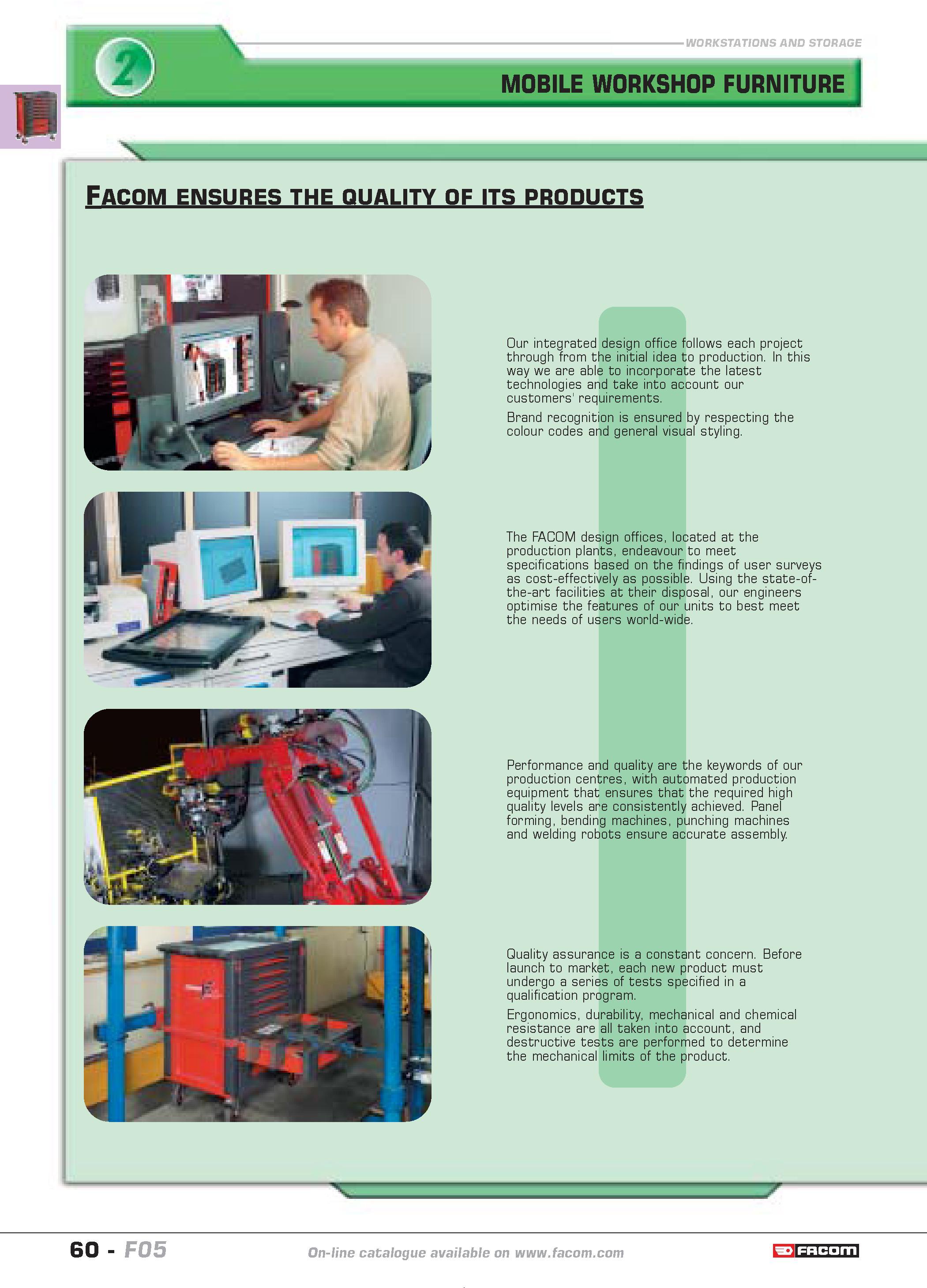 64 MOBILE WORKSHOP FURNITURE Facom ensures the quality of its products Our integrated design office follows each project through from the initial id Каталог FACOM 2005 Профессиональный ручной инструмент и специальное оборудование для предприятий и мастерских Стр. 60 ENG