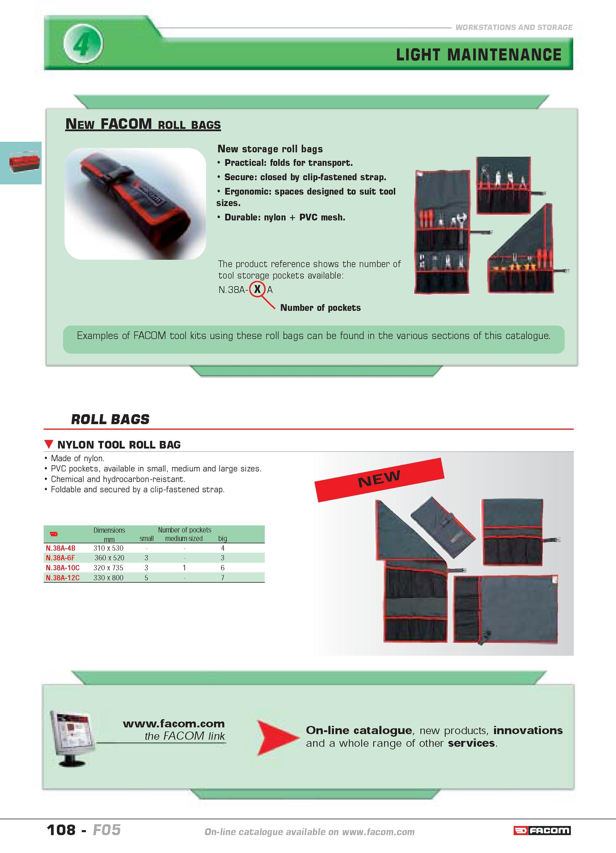 112 WORKSTAT ONS AND STORAGE LIGHT MAINTENANCE ce New FACOM roll bags New storage roll bags Practical folds for transport Secure closed by clip-faste Каталог FACOM 2005 Профессиональный ручной инструмент и специальное оборудование для предприятий и мастерских Стр. 108 ENG