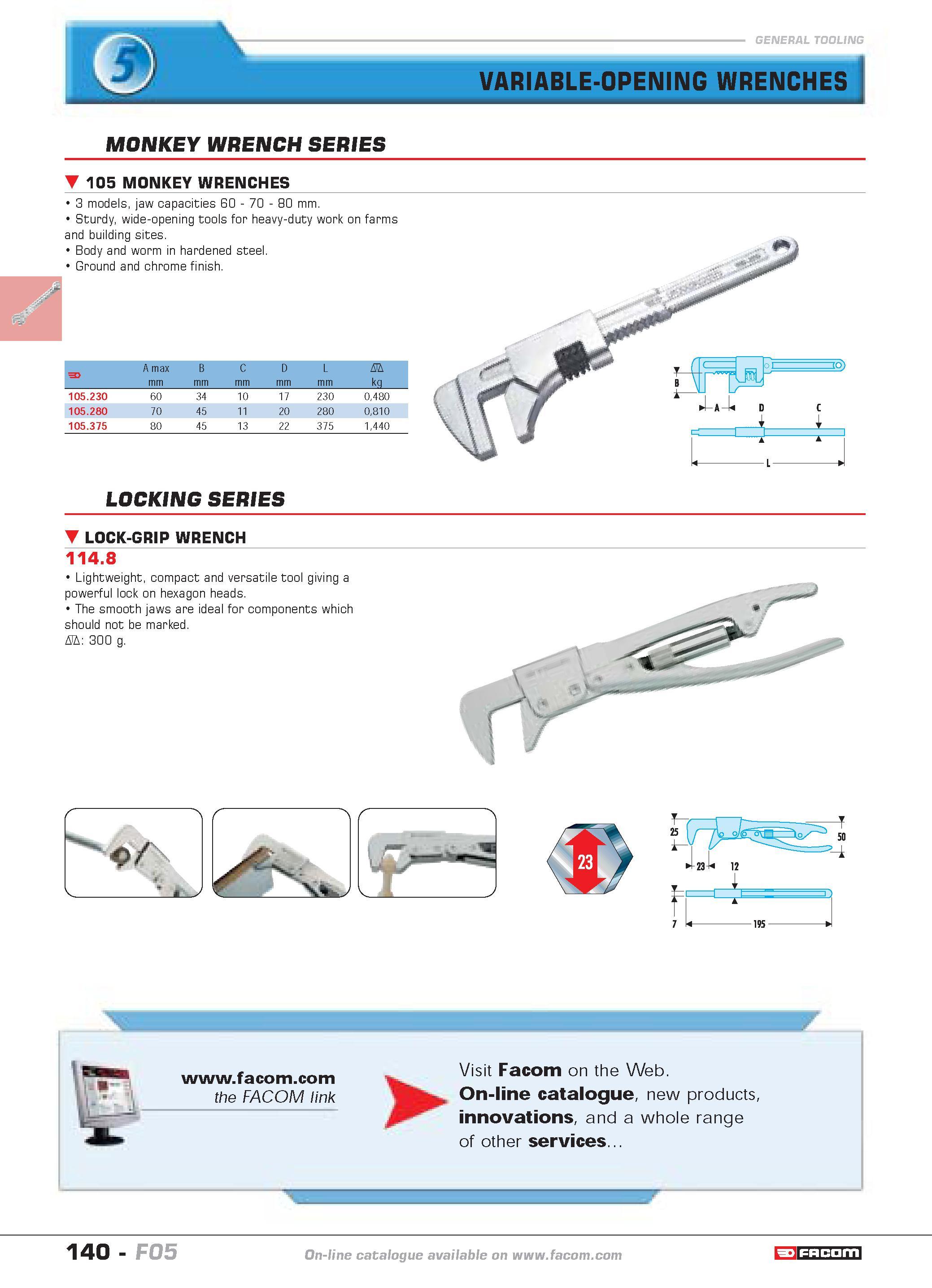 144 VARIABLE-OPENING WRENCHES MONKEY WRENCH SERIES 105 MONKEY WRENCHES 3 models jaw capacities 60 70 80 mm Sturdy wide-opening tools for heavy-duty w Каталог FACOM 2005 Профессиональный ручной инструмент и специальное оборудование для предприятий и мастерских Стр. 140 ENG