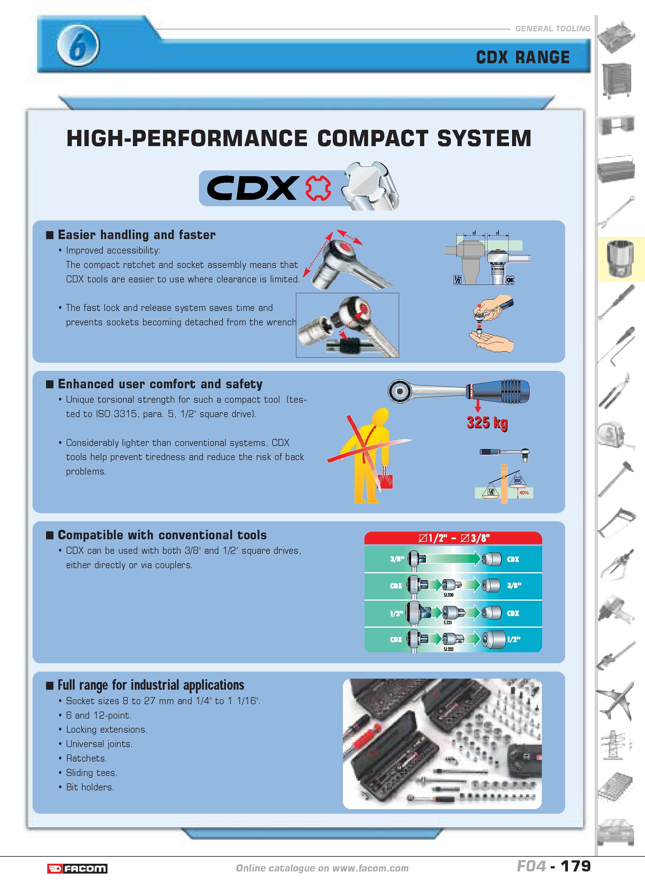 183 CDX RANGE HIGH-PERFORMANCE COMPACT SYSTEM CDXO v Enhanced user comfort and safety Unique torsional strength for such a compact tool (tested to IS Каталог FACOM 2005 Профессиональный ручной инструмент и специальное оборудование для предприятий и мастерских Стр. 179 ENG