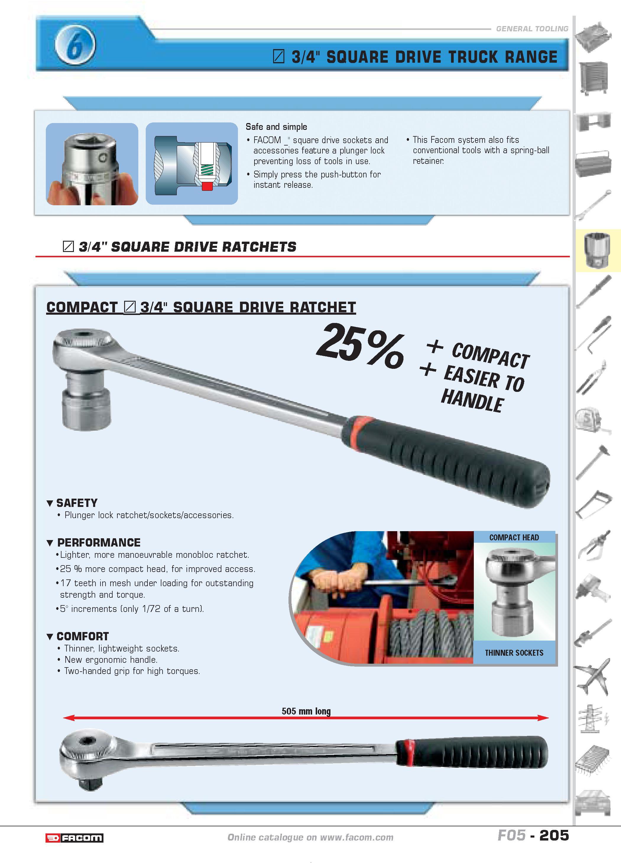 209 3/4 SQUARE DRIVE TRUCK RANGE E V Safe and simple FACOM square drive sockets and accessories feature a plunger lock preventing loss of tools in us Каталог FACOM 2005 Профессиональный ручной инструмент и специальное оборудование для предприятий и мастерских Стр. 205 ENG