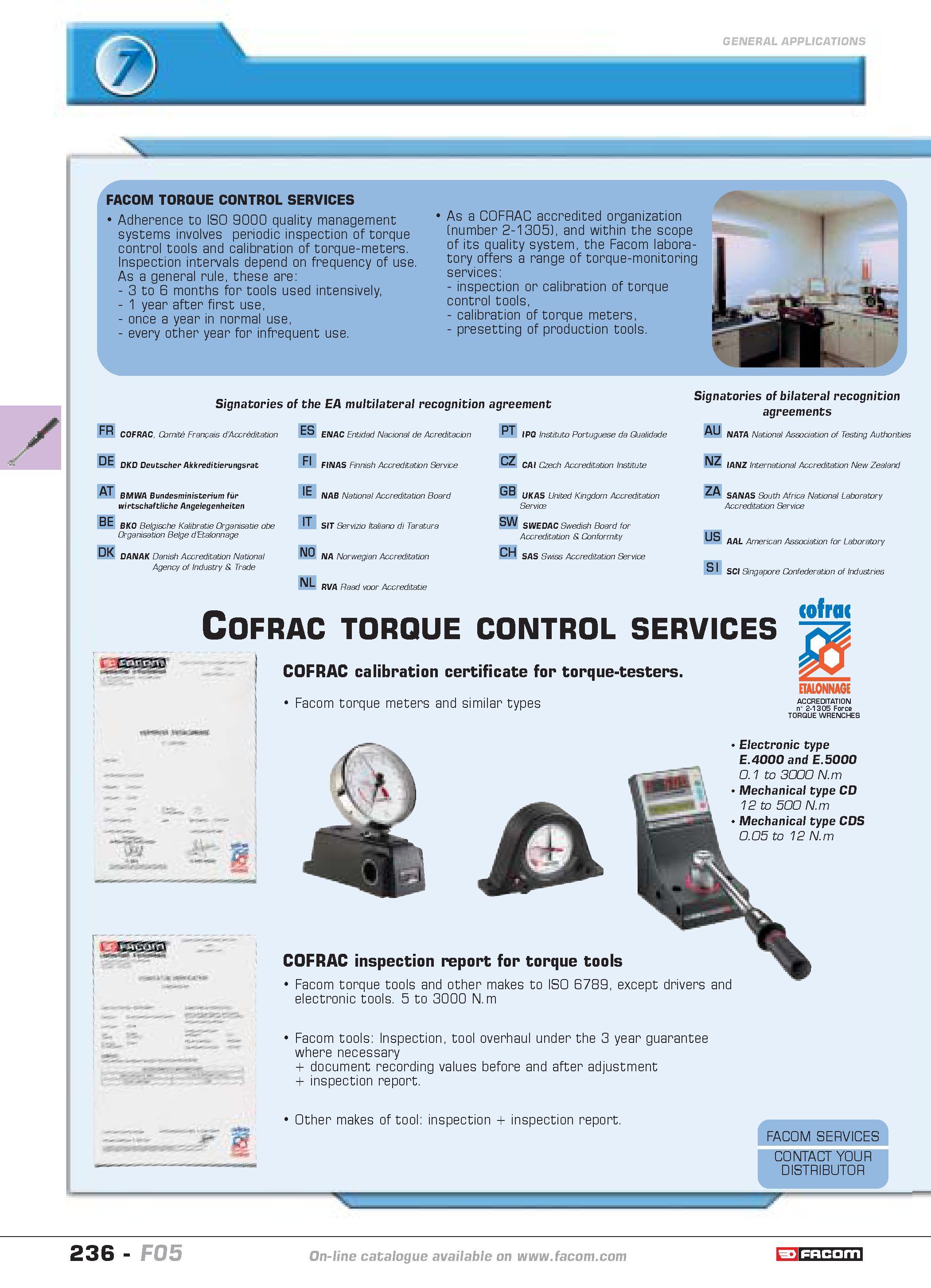 240 FACOM TORQUE CONTROL SERVICES Adherence to ISO 9000 quality management systems involves periodic inspection of torque control tools and calibrati Каталог FACOM 2005 Профессиональный ручной инструмент и специальное оборудование для предприятий и мастерских Стр. 236 ENG