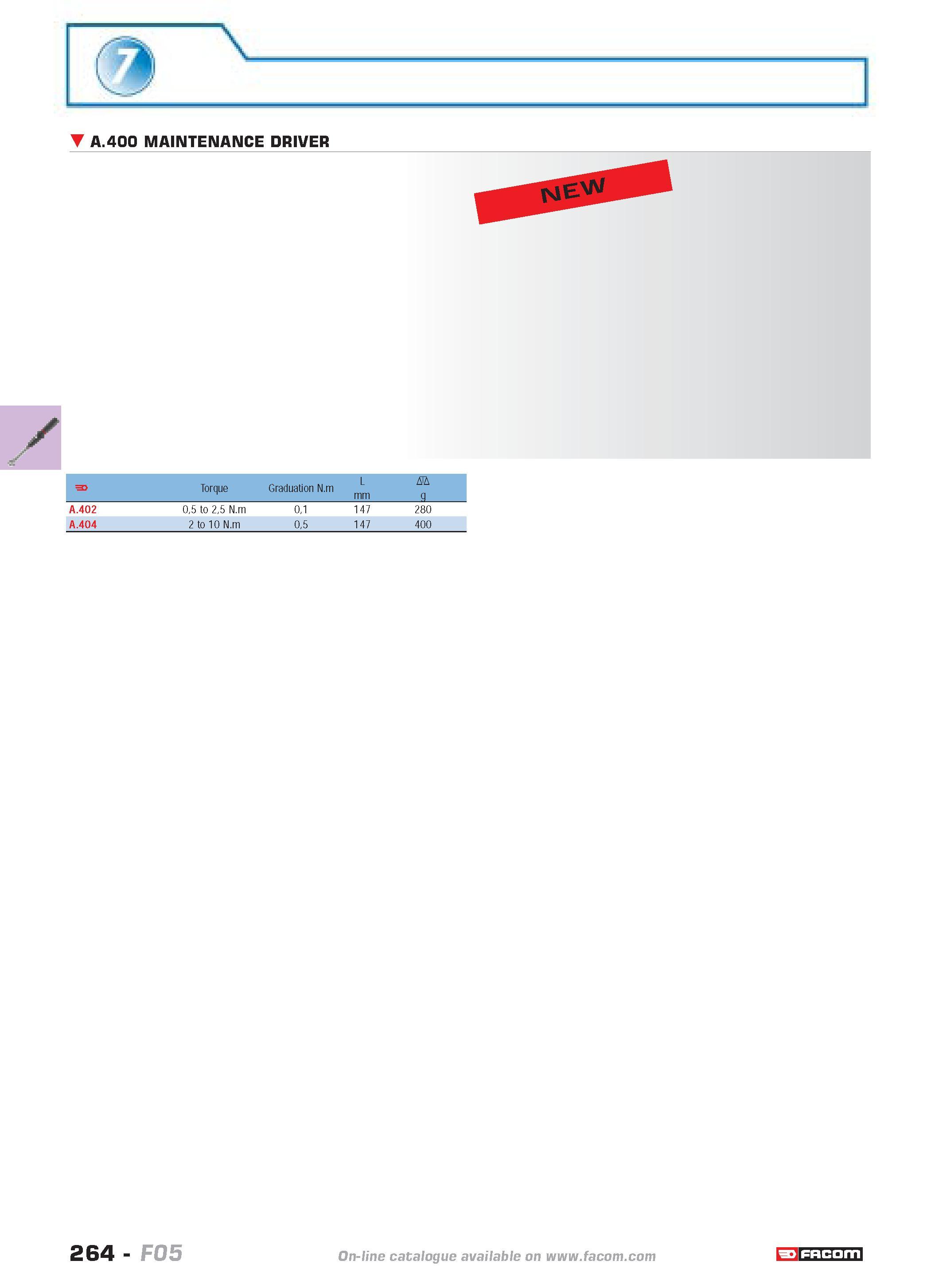 268 F Torque Graduation N m L mm D g A 402 05 to 25 N m 01 147 280 A 404 2 to 10 N m 05 147 400 264 catalogue FACOM F05 Каталог FACOM 2005 Профессиональный ручной инструмент и специальное оборудование для предприятий и мастерских Стр. 264 ENG