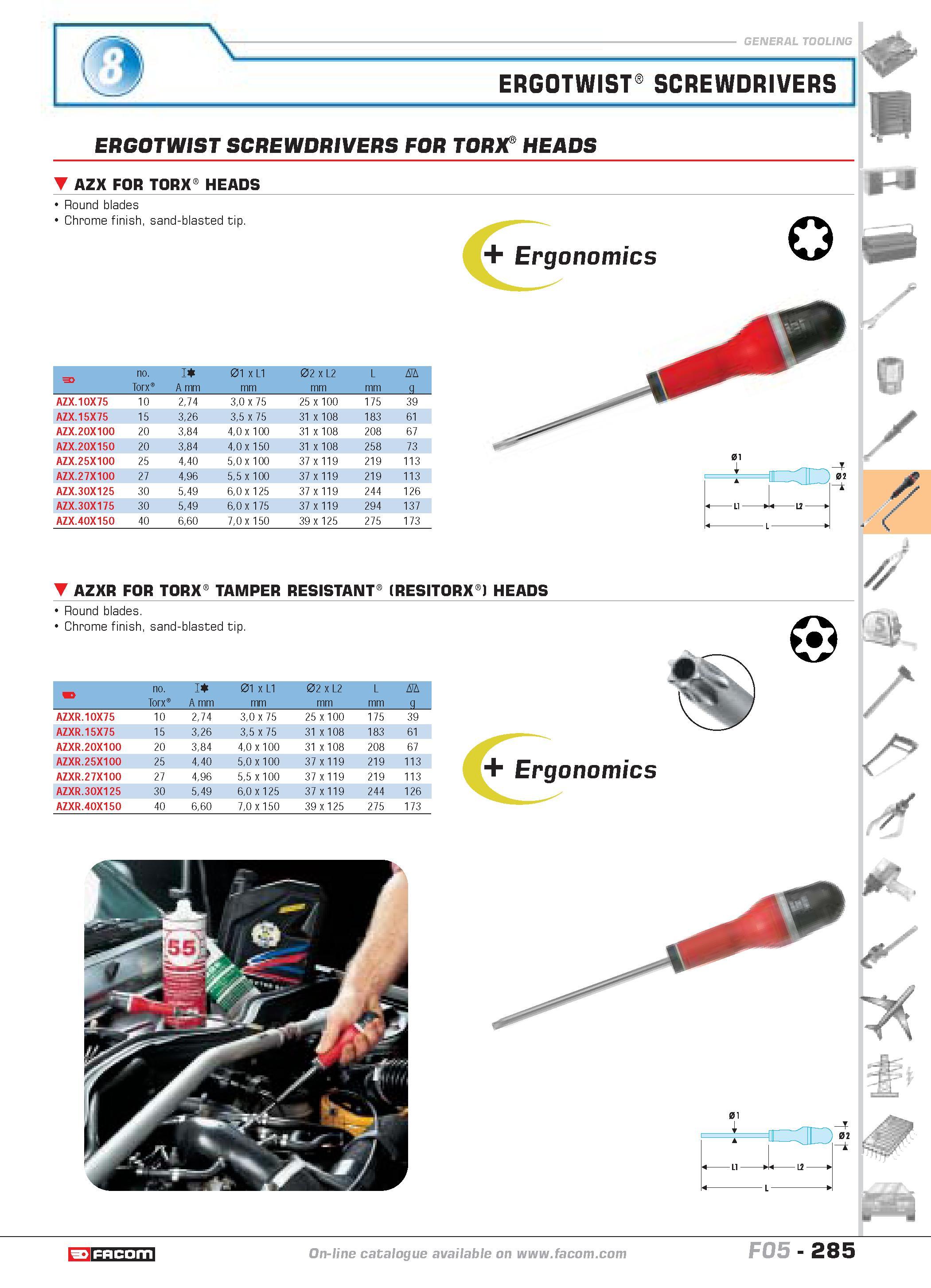 282 ERGOTWIST SCREWDRIVERS ERGOTWIST SCREWDRIVERS FOR TORX HEADS AZX FOR TORX HEADS Round blades Chrome finish sand-blasted tip Ergonomics F no Torx Каталог FACOM 2005 Профессиональный ручной инструмент и специальное оборудование для предприятий и мастерских Стр. 285 ENG
