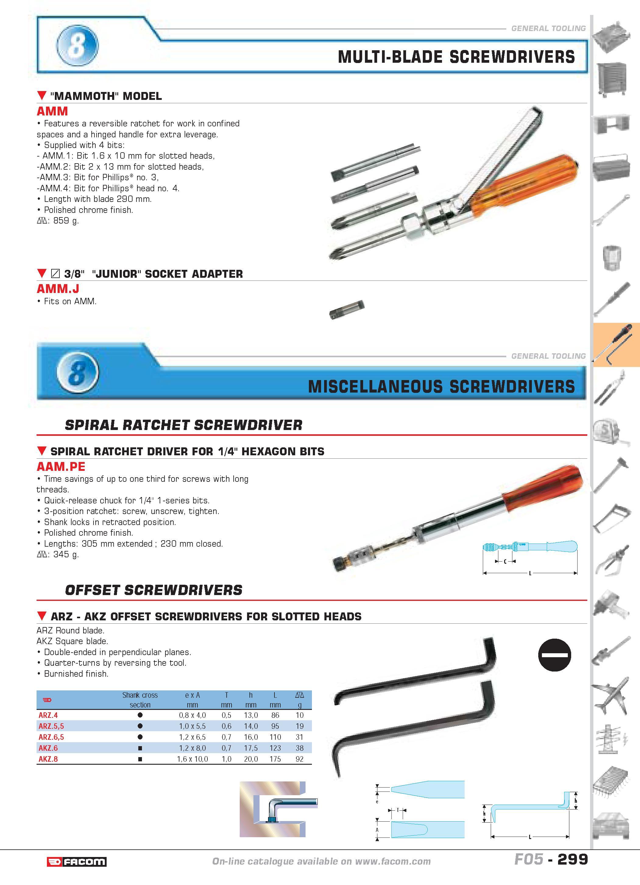 296 X MULTI-BLADE SCREWDRIVERS MAMMOTH MODEL AMM Features a reversible ratchet for work in confined spaces and a hinged handle for extra leverage Sup Каталог FACOM 2005 Профессиональный ручной инструмент и специальное оборудование для предприятий и мастерских Стр. 299 ENG