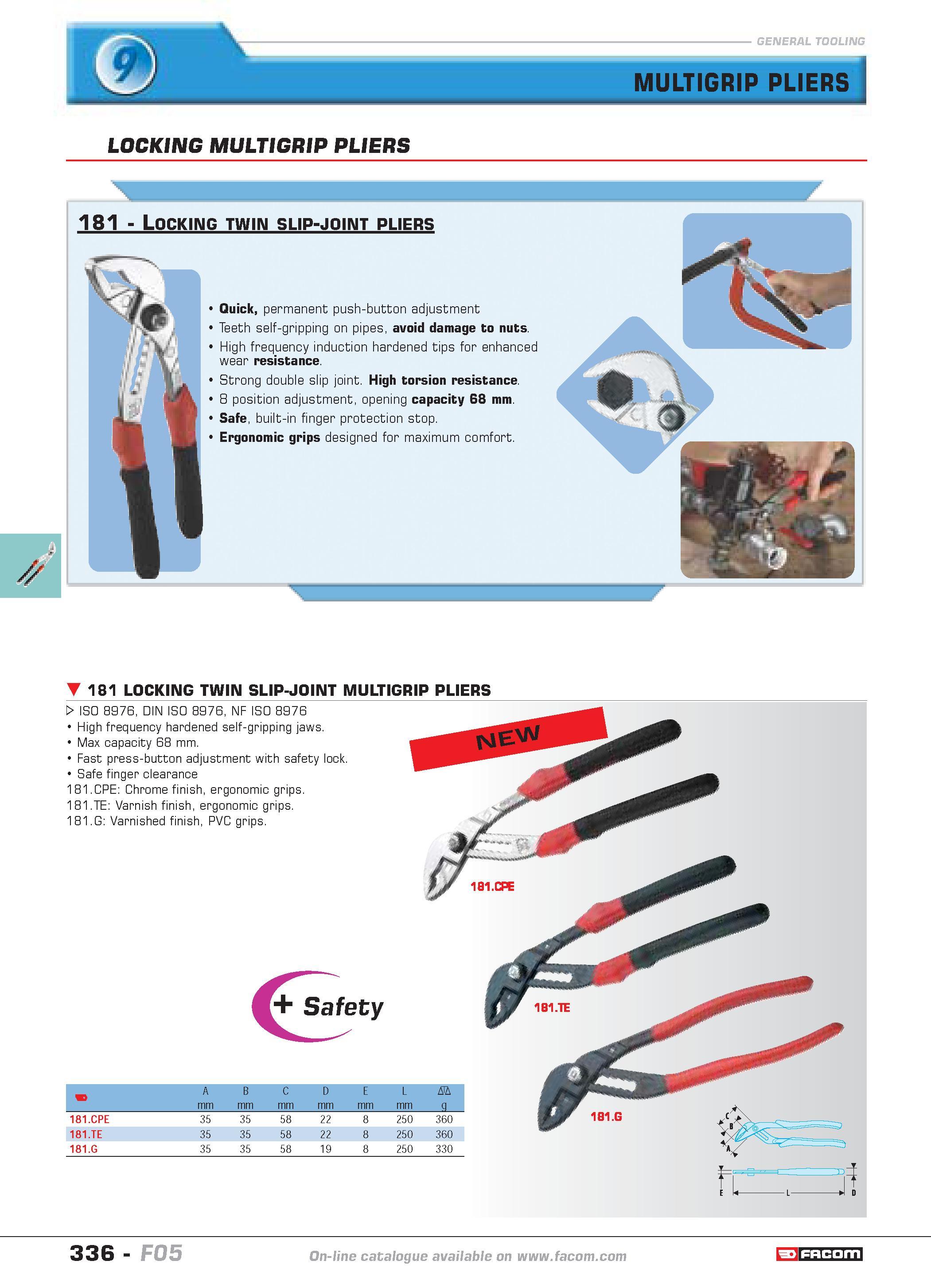 333 MULTIGRIP PLIERS LOCKING MULTIGRIP PLIERS 181 Locking twin slip-joint pliers Quick permanent push-button adjustment Teeth self-gripping on pipes Каталог FACOM 2005 Профессиональный ручной инструмент и специальное оборудование для предприятий и мастерских Стр. 336 ENG