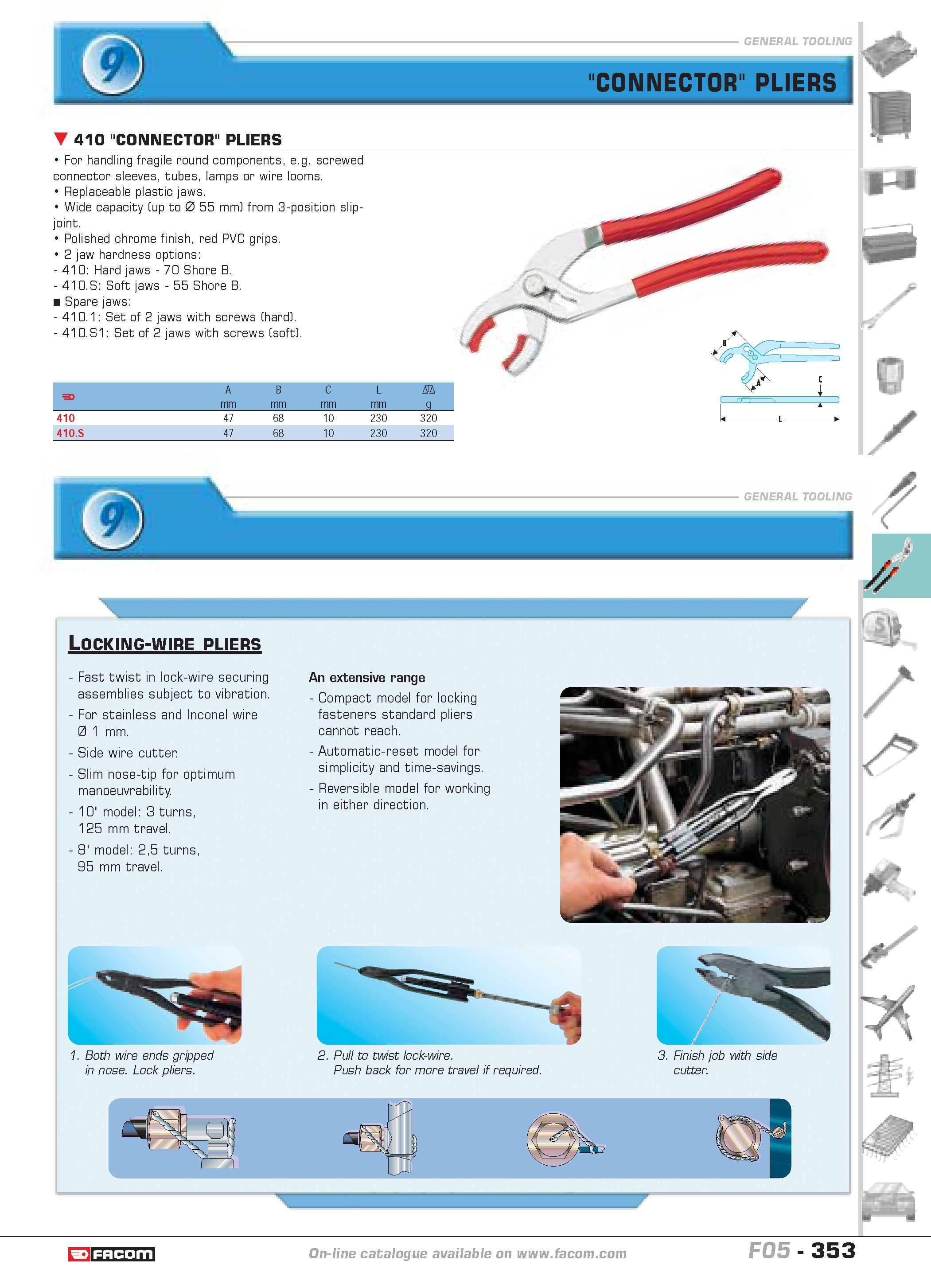 350 CONNECTOR PLIERS 410 CONNECTOR PLIERS For handling fragile round components e g screwed connector sleeves tubes lamps or wire looms Replaceable p Каталог FACOM 2005 Профессиональный ручной инструмент и специальное оборудование для предприятий и мастерских Стр. 353 ENG