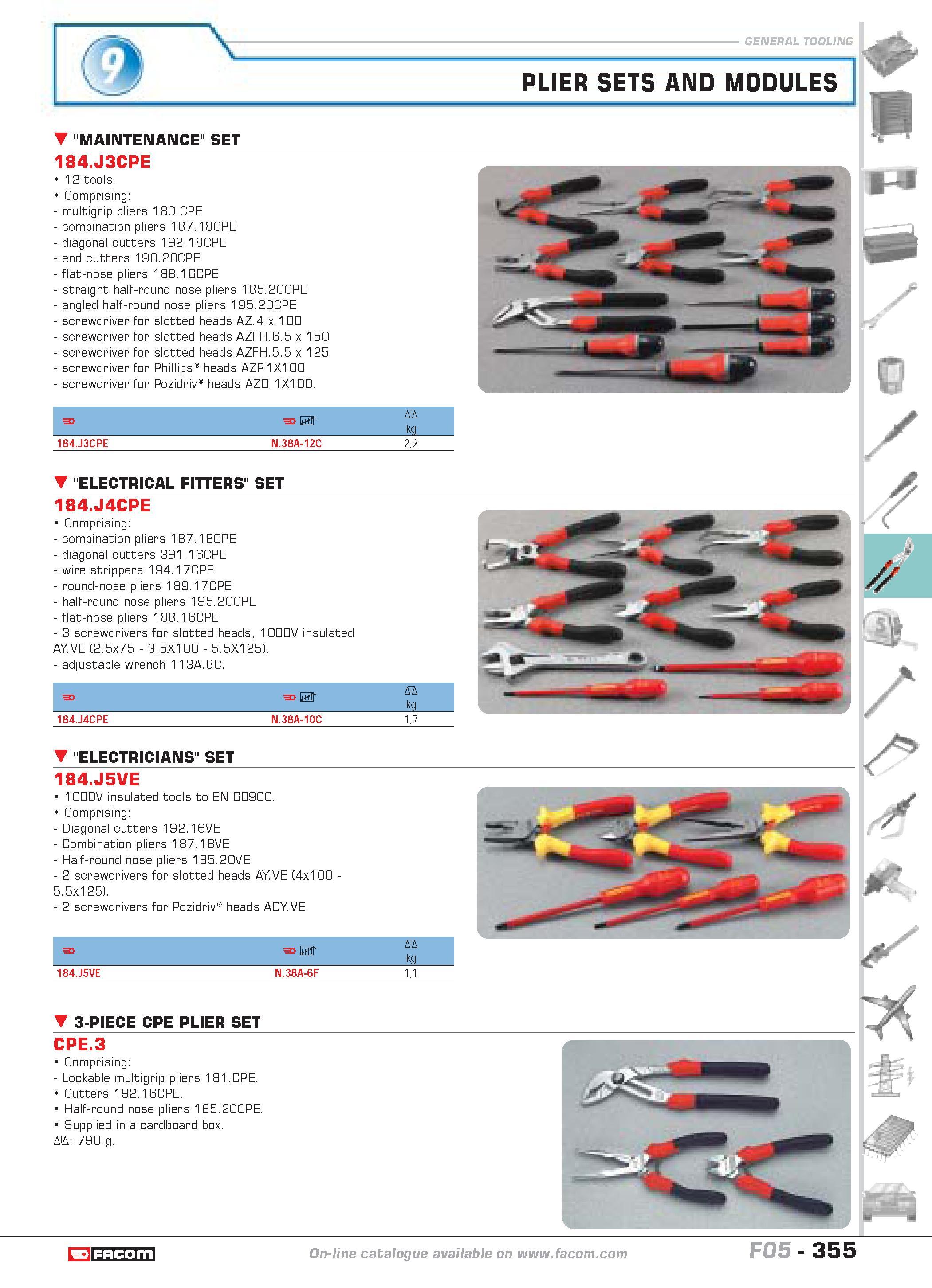 352 PLIER SETS AND MODULES MAINTENANCE SET 184 J3CPE 12 tools Comprising multigrip pliers 180CPE combination pliers 18718CPE diagonal cutters 19218CP Каталог FACOM 2005 Профессиональный ручной инструмент и специальное оборудование для предприятий и мастерских Стр. 355 ENG