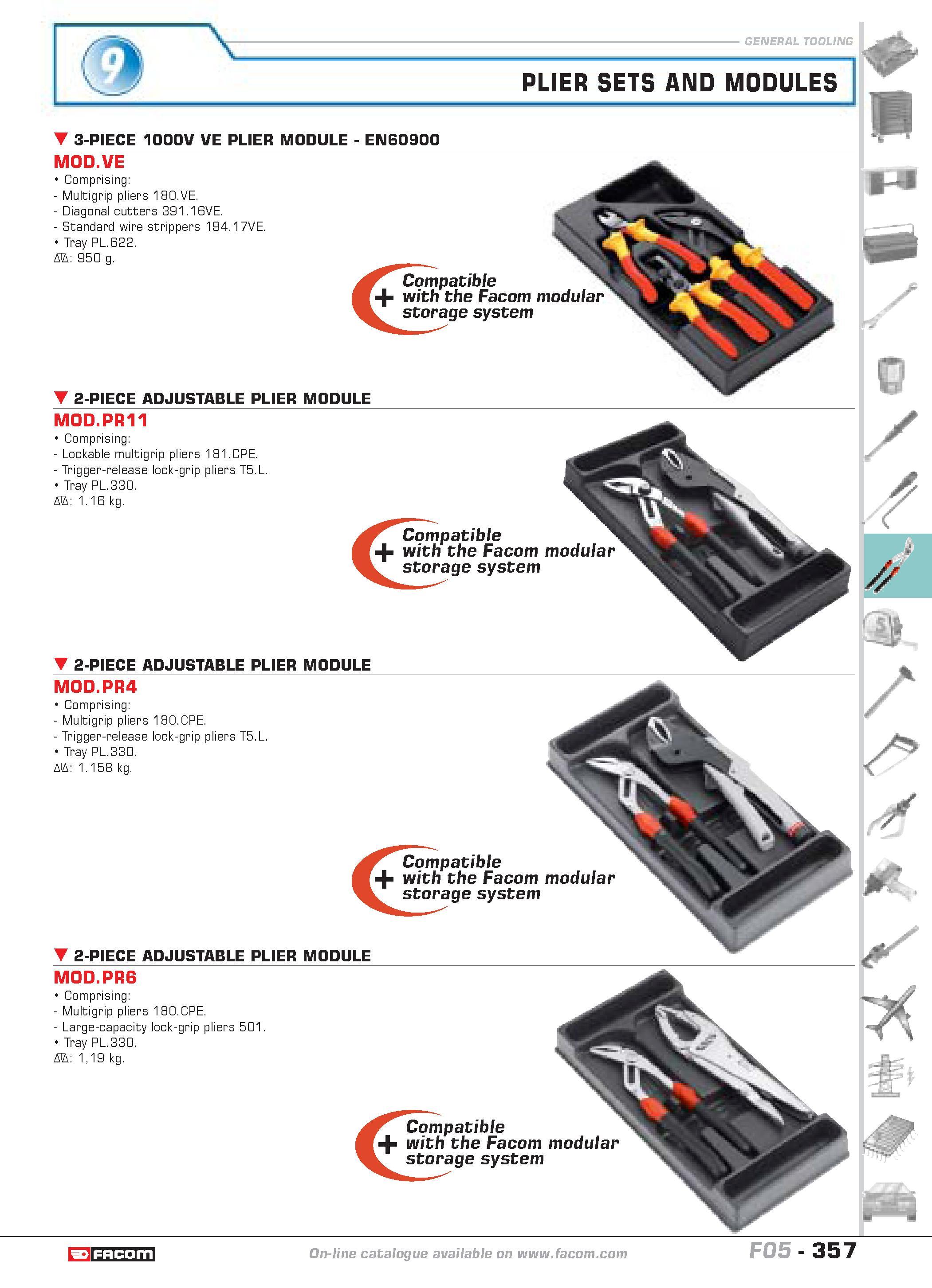 354 PLIER SETS AND MODULES 3-PIECE 1000V VE PLIER MODULE EN60900 MOD VE Comprising Multigrip pliers 180VE Diagonal cutters 39116VE Standard wire stri Каталог FACOM 2005 Профессиональный ручной инструмент и специальное оборудование для предприятий и мастерских Стр. 357 ENG