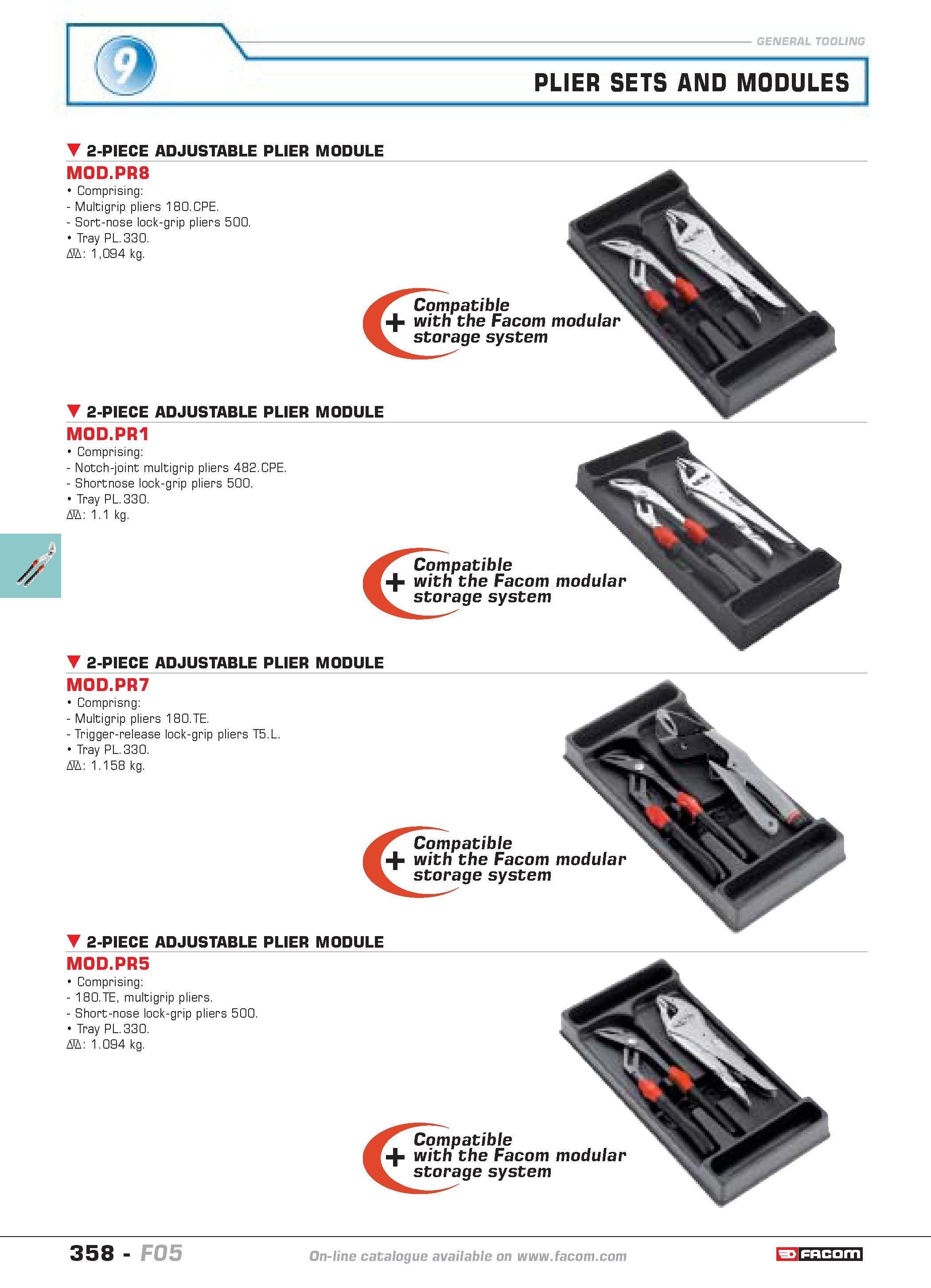 355 3 PLIER SETS AND MODULES 2-PIECE ADJUSTABLE PLIER MODULE MOD PR8 Comprising Multigrip pliers 180 CPE Sort-nose lock-grip pliers 500 Tray PL 330 D Каталог FACOM 2005 Профессиональный ручной инструмент и специальное оборудование для предприятий и мастерских Стр. 358 ENG