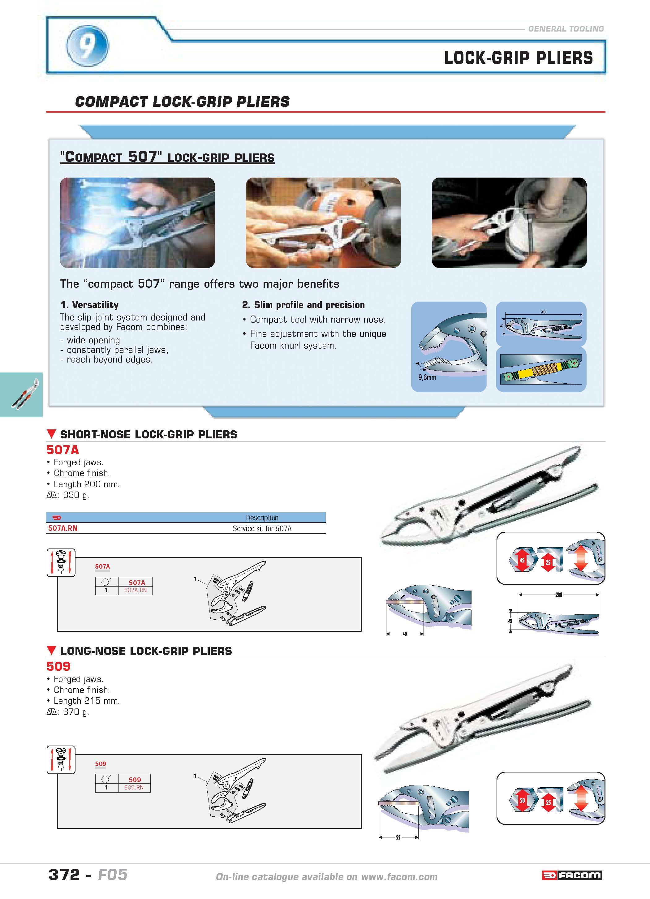 369 LOCK-GRIP PLIERS COMPACT LOCK-GRIP PLIERS Compact 507 lock-grip pliers The compact 507 range offers two major benefits 1 Versatility The slip-joi Каталог FACOM 2005 Профессиональный ручной инструмент и специальное оборудование для предприятий и мастерских Стр. 372 ENG