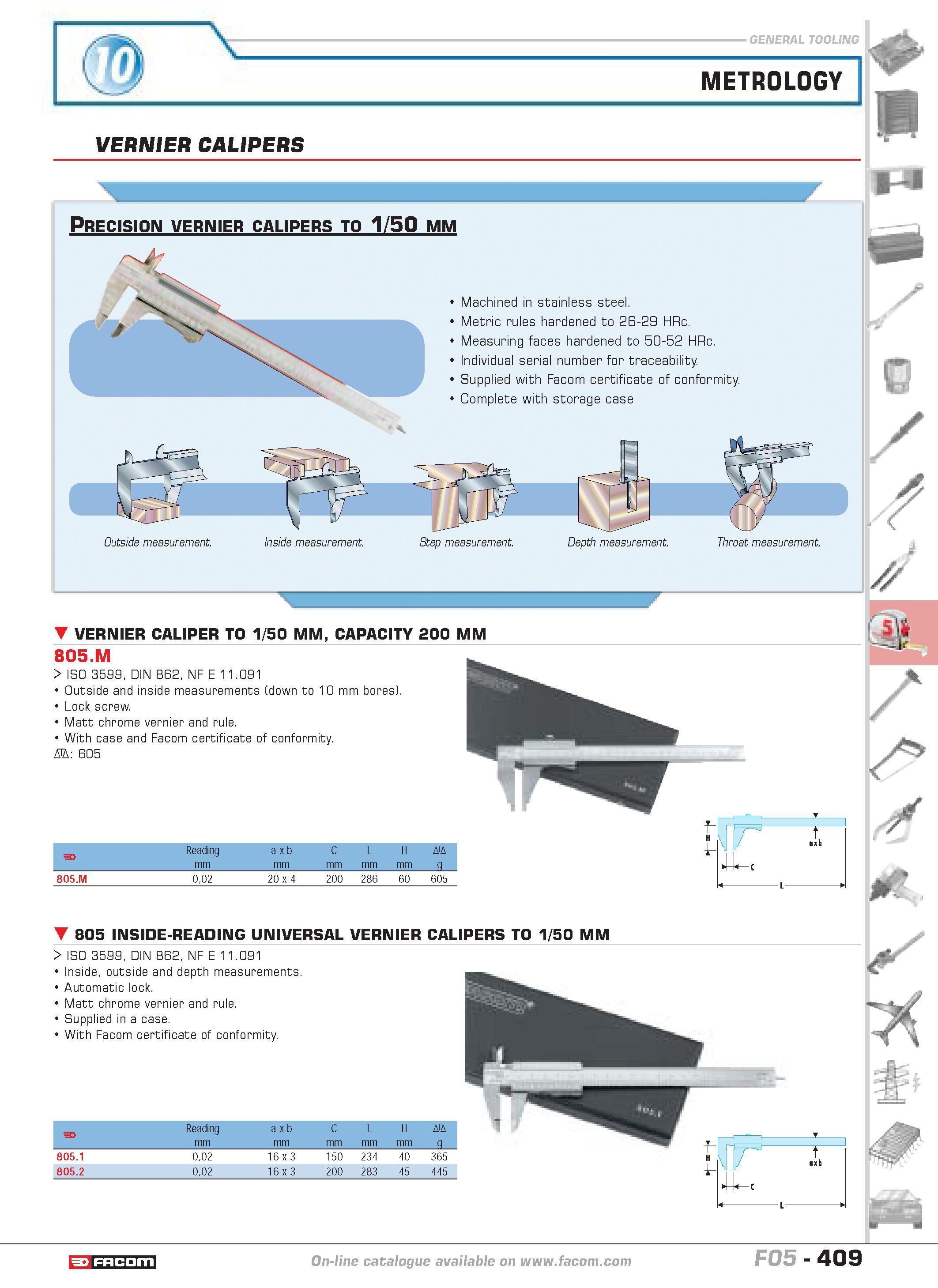 406 metrology VERNIER CALIPERS Precision vernier calipers to 1 50 mm Outside measurement Inside measurement Step measurement Depth measurement Throat Каталог FACOM 2005 Профессиональный ручной инструмент и специальное оборудование для предприятий и мастерских Стр. 409 ENG