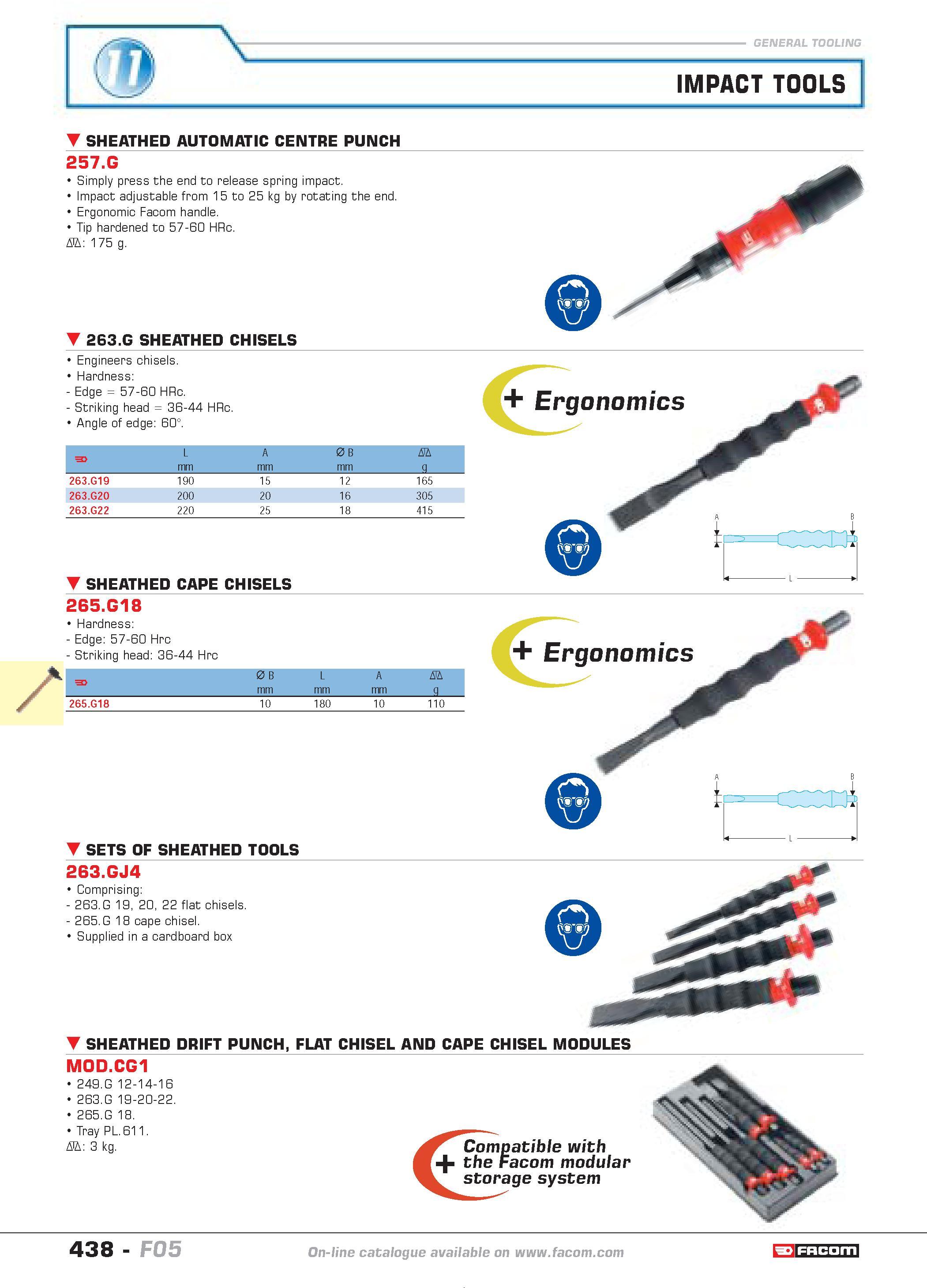 435 IMPACT TOOLS SHEATHED AUTOMATIC CENTRE PUNCH 257 G Simply press the end to release spring impact Impact adjustable from 15 to 25 kg by rotating t Каталог FACOM 2005 Профессиональный ручной инструмент и специальное оборудование для предприятий и мастерских Стр. 438 ENG
