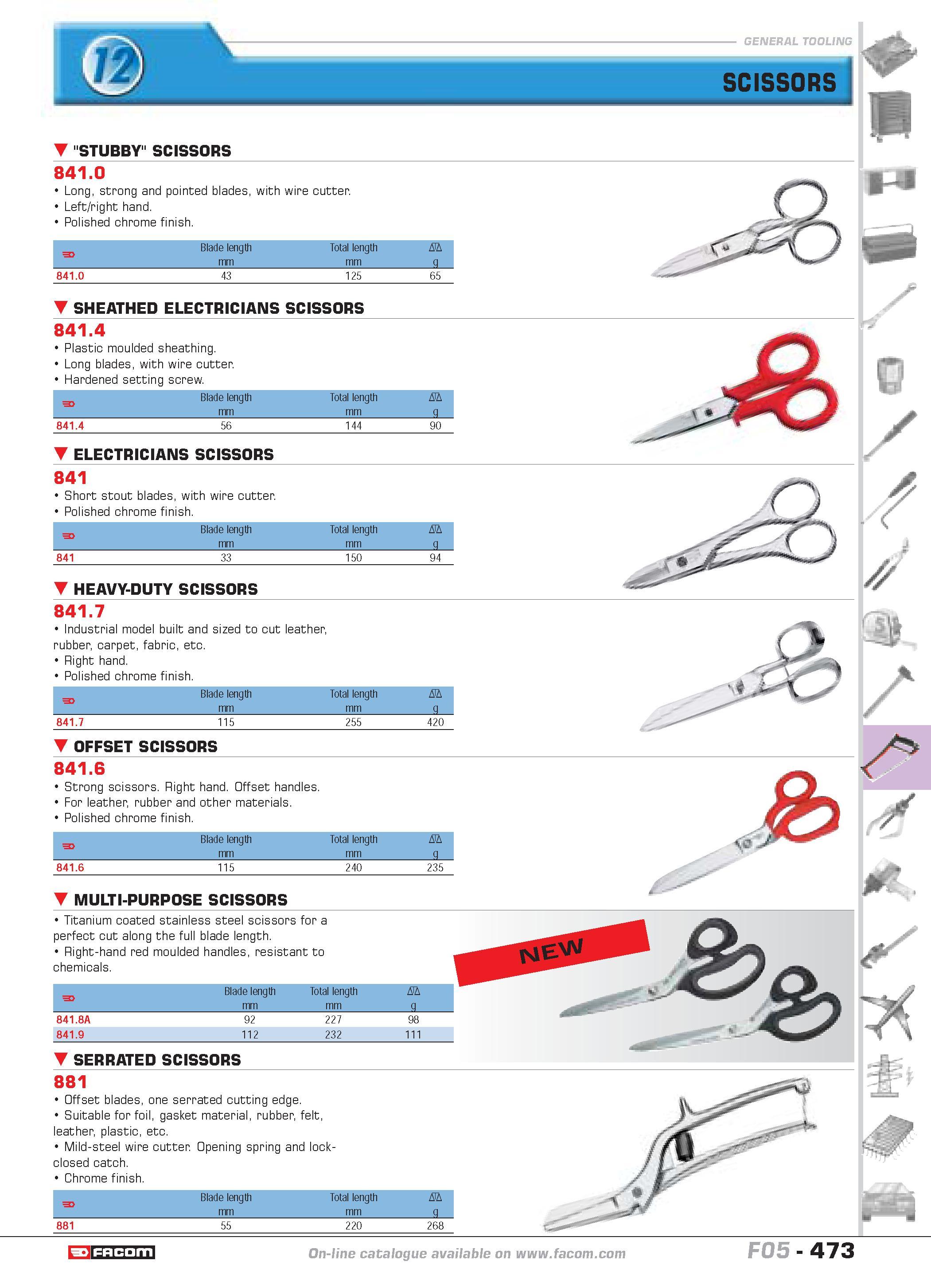 470 SCISSORS STUBBY scissors 841 0 Long strong and pointed blades with wire cutter Left right hand Polished chrome finish Blade length Total length D Каталог FACOM 2005 Профессиональный ручной инструмент и специальное оборудование для предприятий и мастерских Стр. 473 ENG