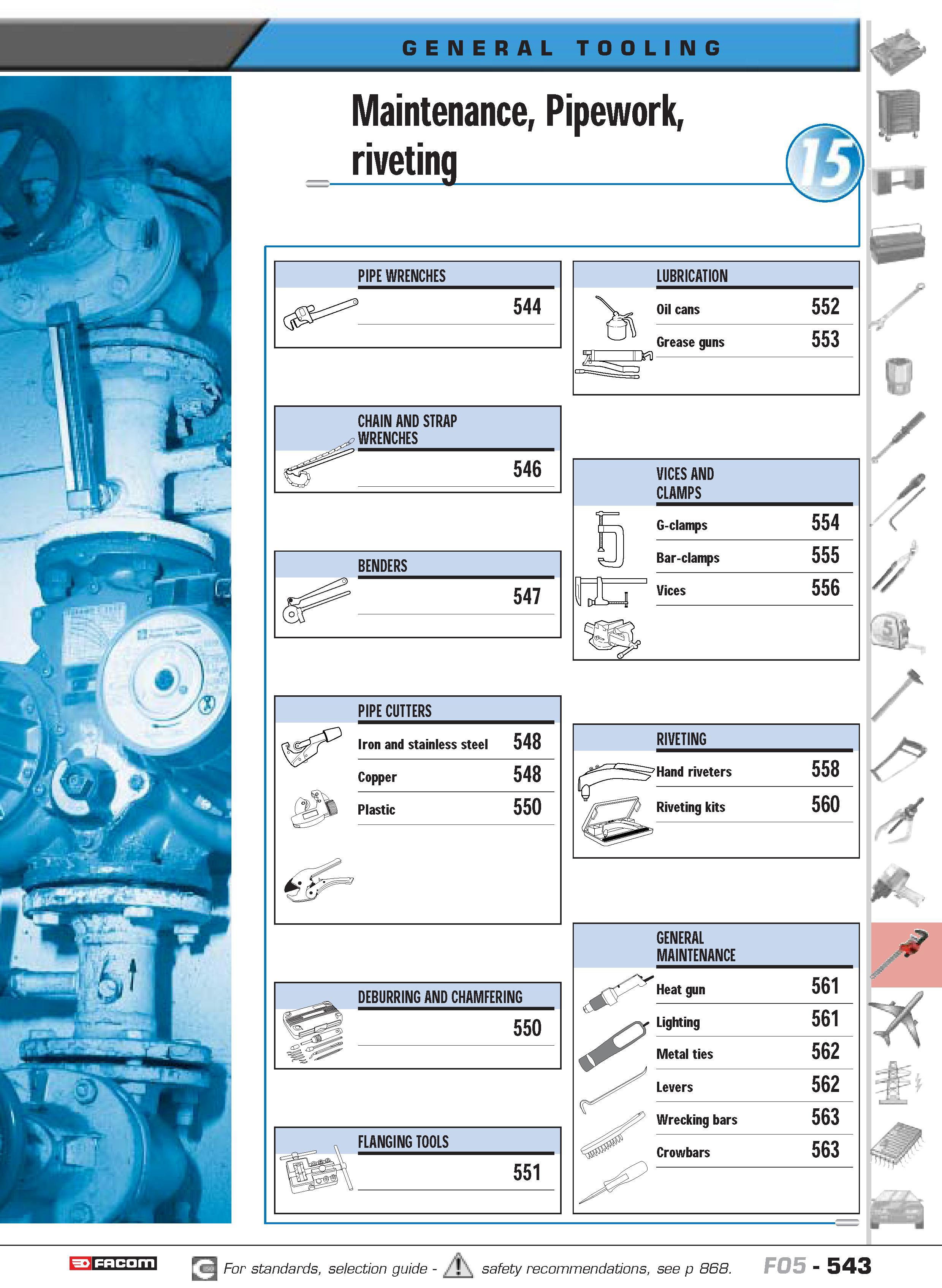 540 Maintenance Pipework rivetinq PIPE WRENCHES 544 CHAIN AND STRAP WRENCHES 546 BENDERS 547 PIPE CUTTERS Iron and stainless steel 548 DEBURRING AND Каталог FACOM 2005 Профессиональный ручной инструмент и специальное оборудование для предприятий и мастерских Стр. 543 ENG