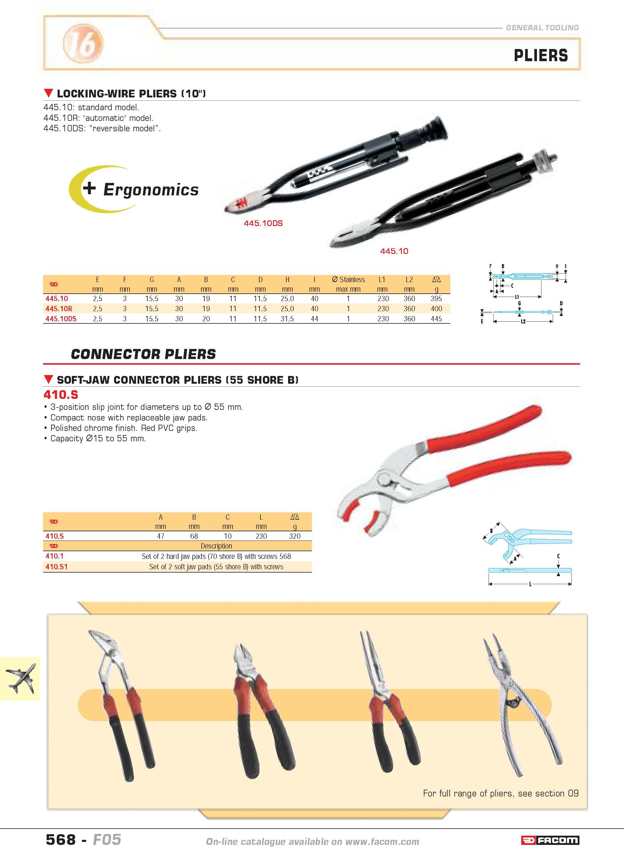 565 PLIERS LOCKING-WIRE PLIERS (10') 445 10 standard model 445 10R automatic model 445 10DS reversible model Ergonomics 445 10 F E mm F mm G mm A mm Каталог FACOM 2005 Профессиональный ручной инструмент и специальное оборудование для предприятий и мастерских Стр. 568 ENG