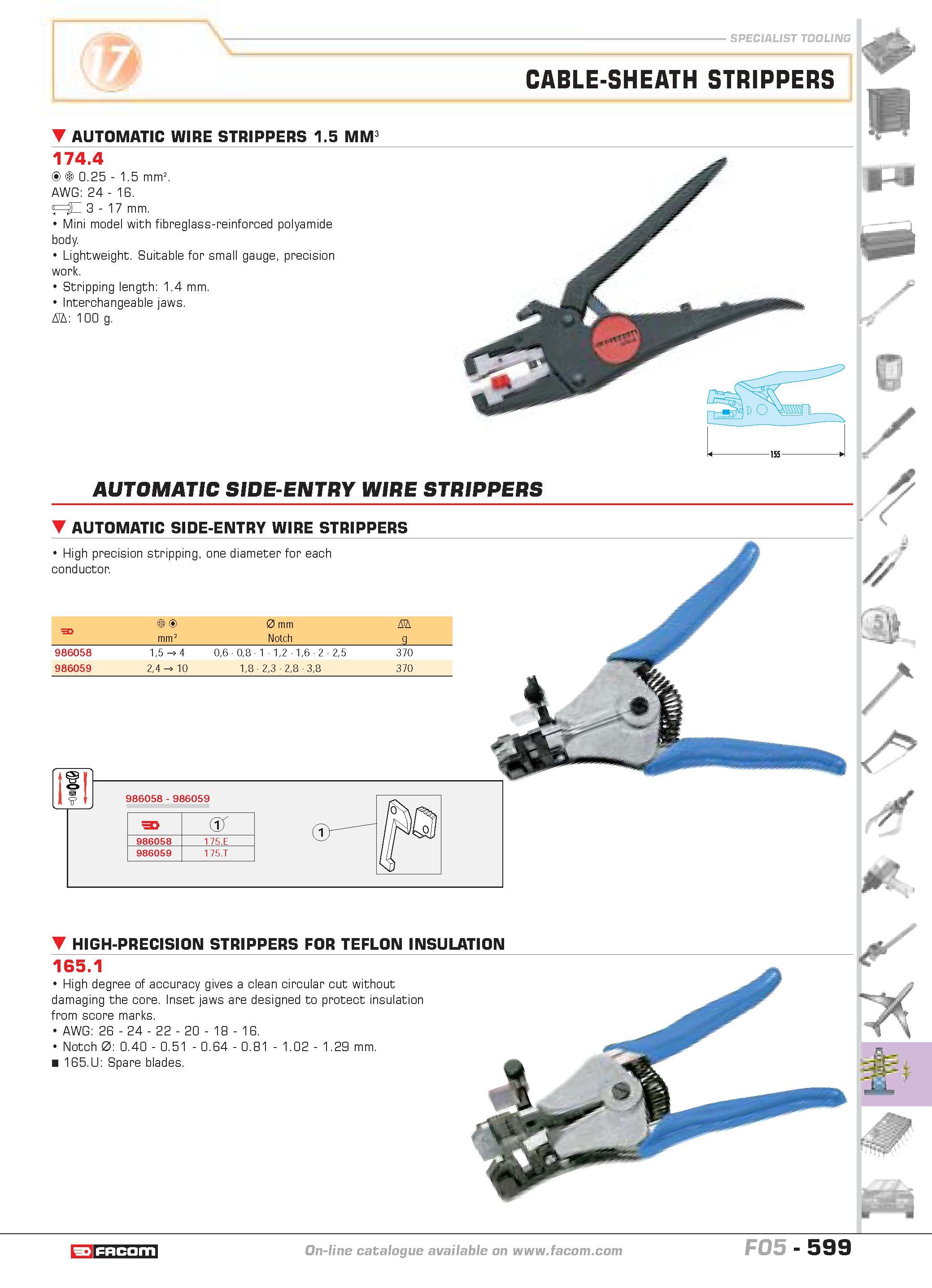 596 SPECIALIST TOOLING CABLE-SHEATH STRIPPERS AUTOMATIC WIRE STRIPPERS 1 5 MM3 174 4 U 0 25 1 5 mm2 AWG 24 16 3 17 mm Mini model with fibreglass-rein Каталог FACOM 2005 Профессиональный ручной инструмент и специальное оборудование для предприятий и мастерских Стр. 599 ENG