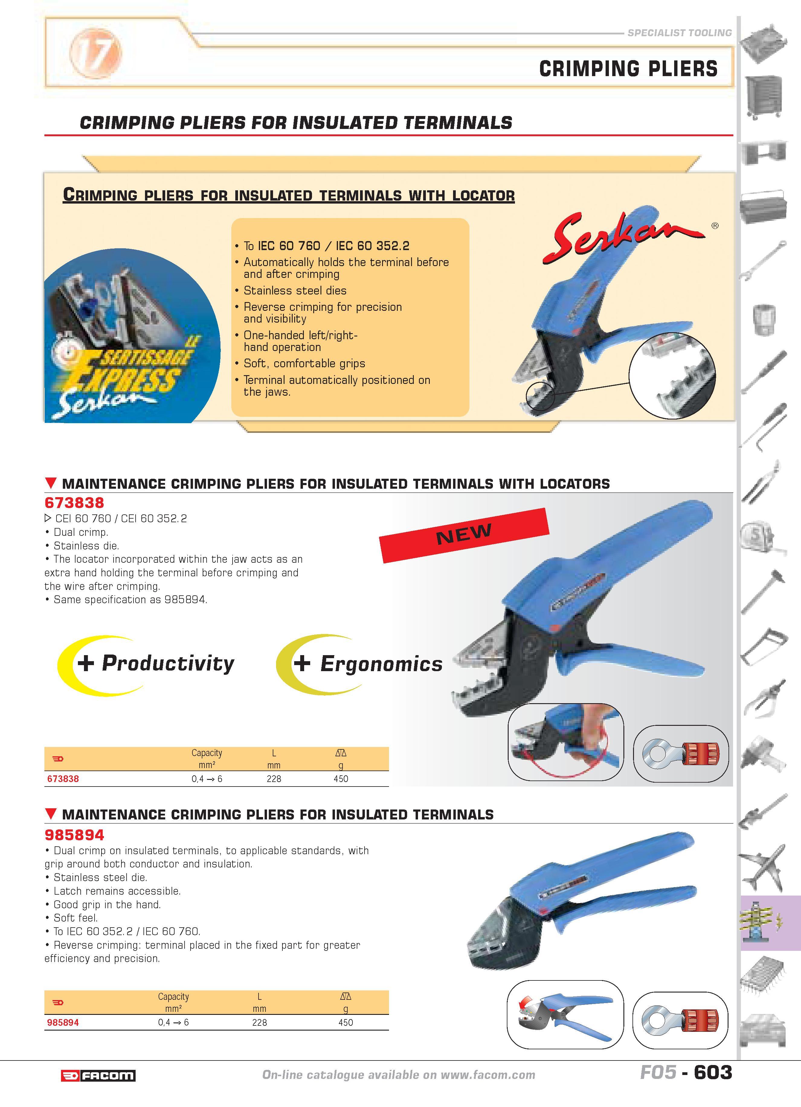 600 SPECIALIST TOOLING CRIMPING PLIERS CRIMPING PLIERS FOR INSULATED TERMINALS I 1 H Crimpiimg pliers for insulated terminals with locator To IEC 60 Каталог FACOM 2005 Профессиональный ручной инструмент и специальное оборудование для предприятий и мастерских Стр. 603 ENG