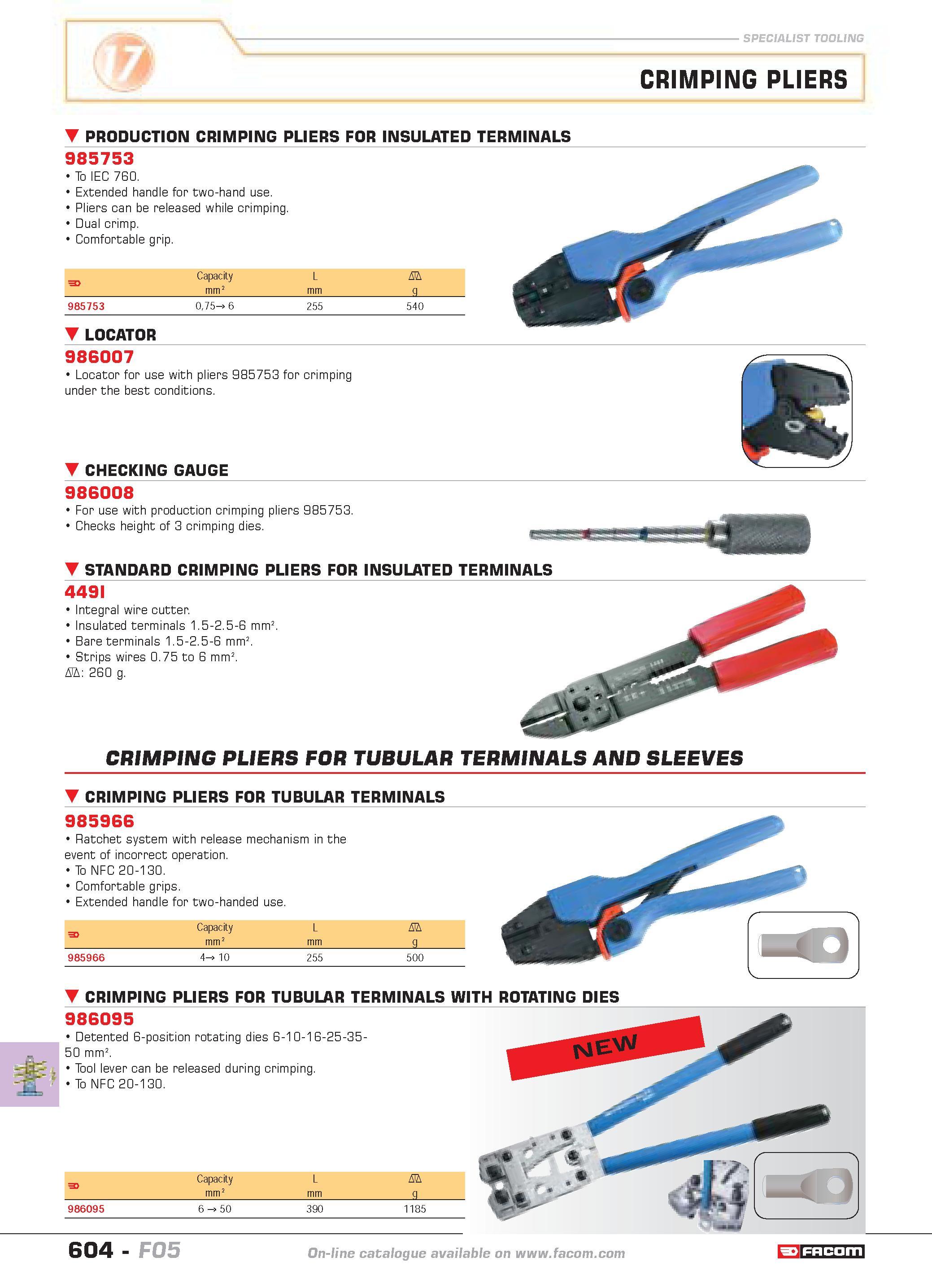 601 SPECIALIST TOOLING CRIMPING PLIERS PRODUCTION CRIMPING PLIERS FOR INSULATED TERMINALS 985753 To IEC 760 Extended handle for two-hand use Pliers c Каталог FACOM 2005 Профессиональный ручной инструмент и специальное оборудование для предприятий и мастерских Стр. 604 ENG