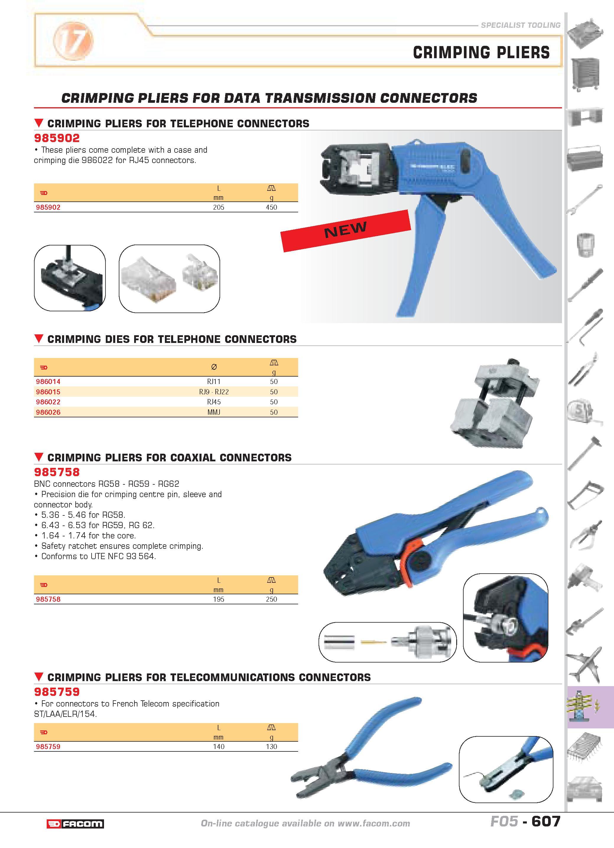 604 SPECIALIST TOOLING CRIMPING PLIERS CRIMPING PLIERS FOR DATA TRANSMISSION CONNECTORS CRIMPING PLIERS FOR TELEPHONE CONNECTORS 985902 These pliers Каталог FACOM 2005 Профессиональный ручной инструмент и специальное оборудование для предприятий и мастерских Стр. 607 ENG